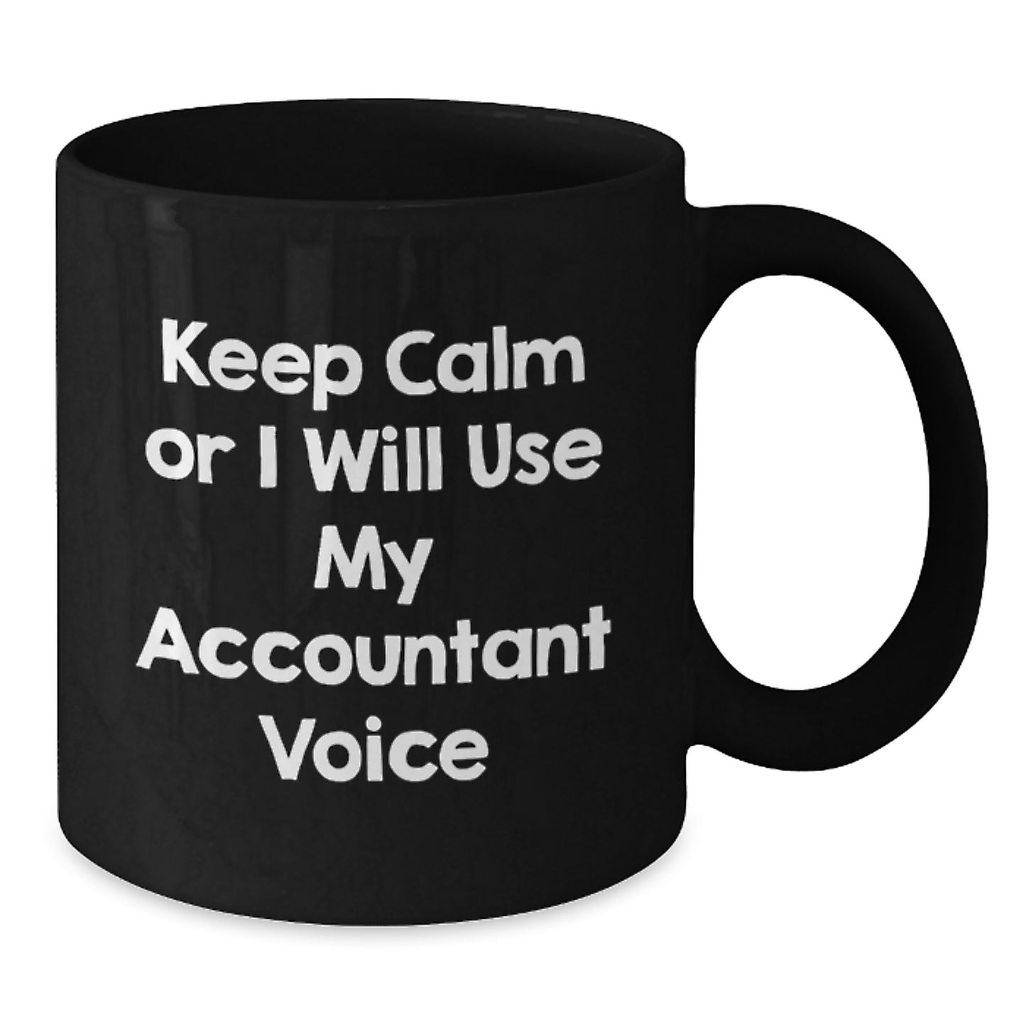 Funny Accountant Gifts from Men - Keep Calm Or I Will Use My Accountant Voice Black Coffee Mug, Perfect for Christmas Unique Gifts for Accountants - Additional