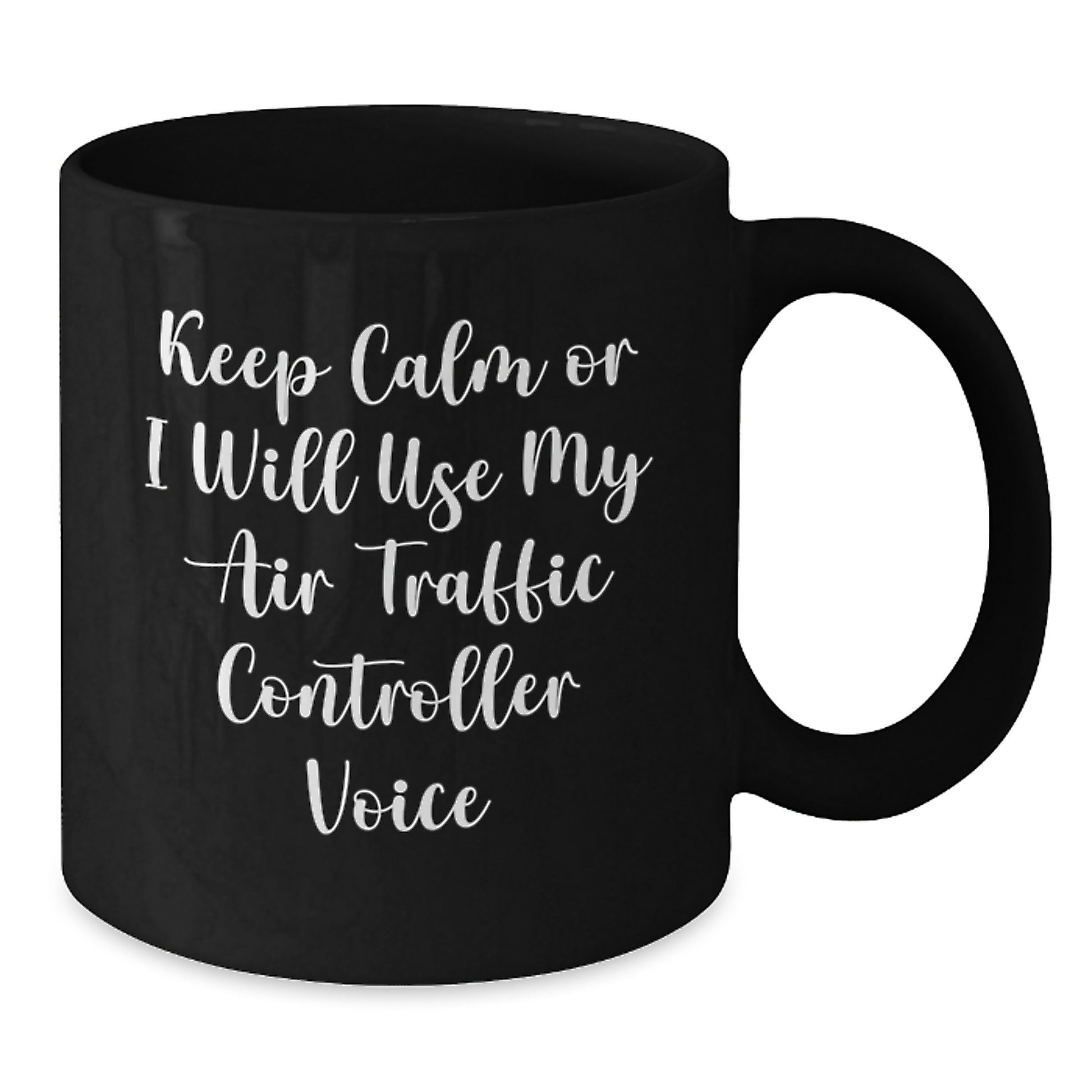 Funny Humorous Air Traffic Controller Gifts from Friends for Women Unique Black Coffee Mugs Keep Calm Or I Will Use My Air Traffic Controller Voice - Additional