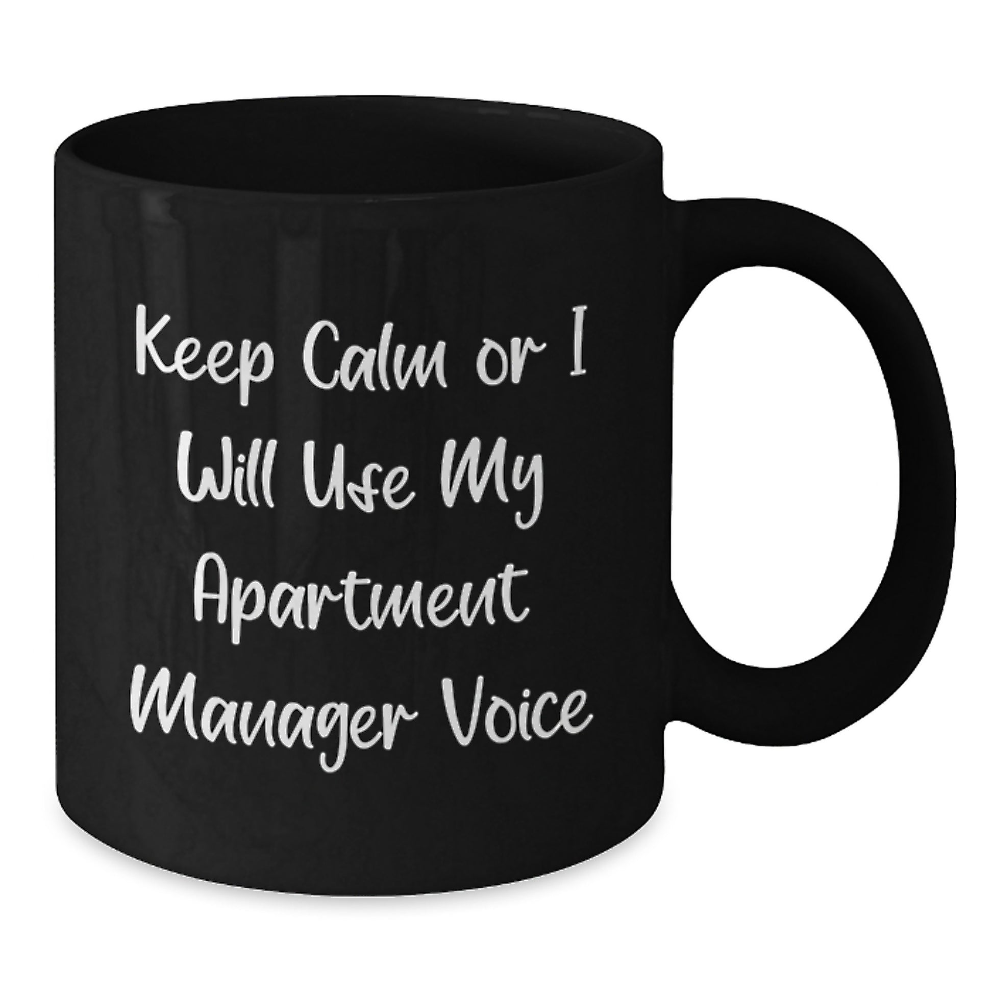 Funny Apartment Manager Gifts from Men to Keep Calm Or I Will Use My Apartment Manager Voice Black Coffee Mug, Unique Mother's Day Unique Gifts for Women Coworkers and Family - Additional