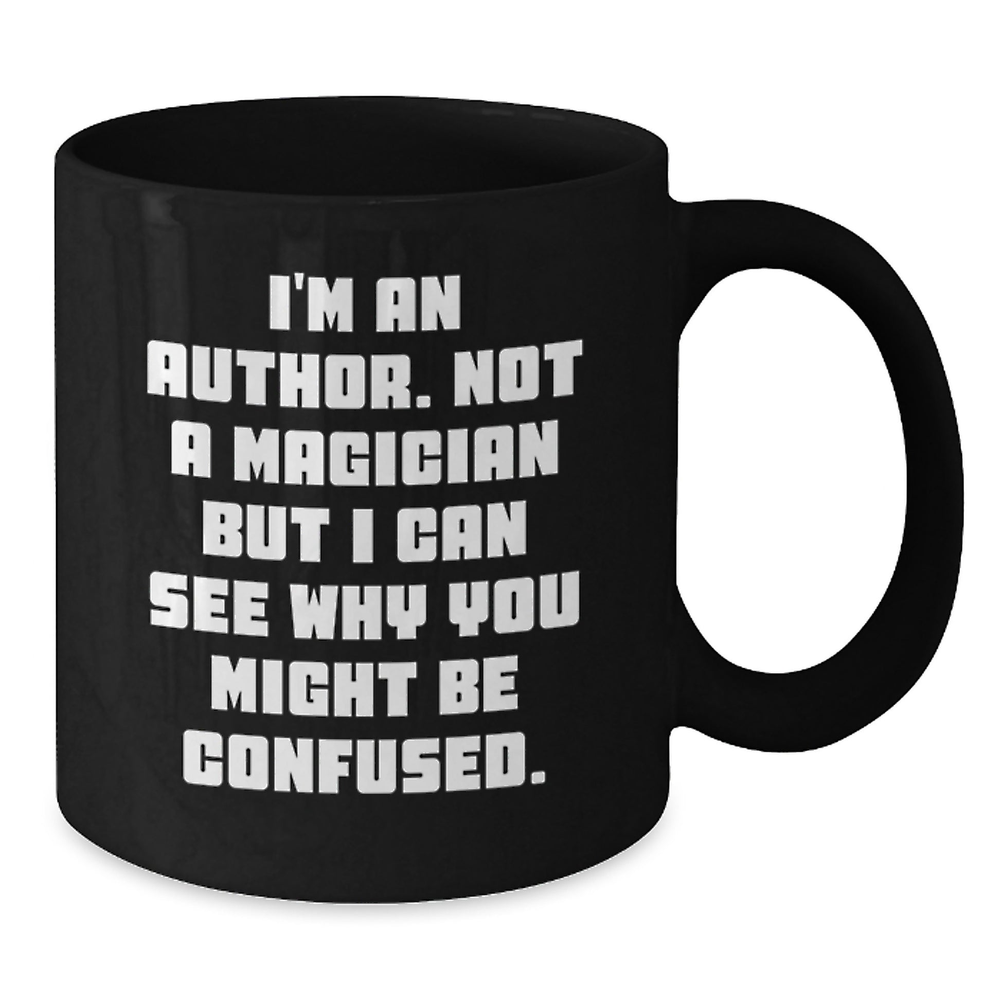 Funny Author Graduation Gifts from Friends, Unique Black Coffee Mug for Author, 'I'm An Author. Not A Magician ...' - Additional