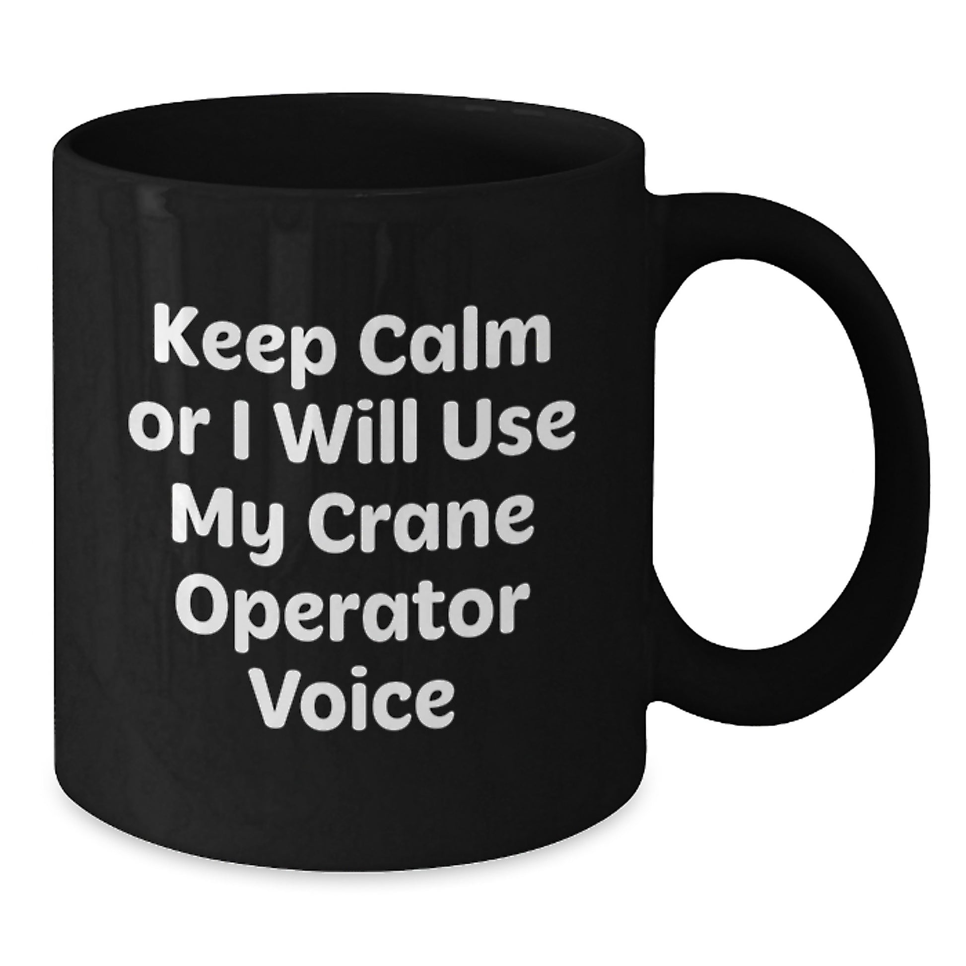 Funny Crane Operator Gifts for Men, Unique Black Coffee Mug for Christmas, 'Keep Calm Or I Will Use My Crane Operator Voice' - Gifts from Friends and Family - Additional