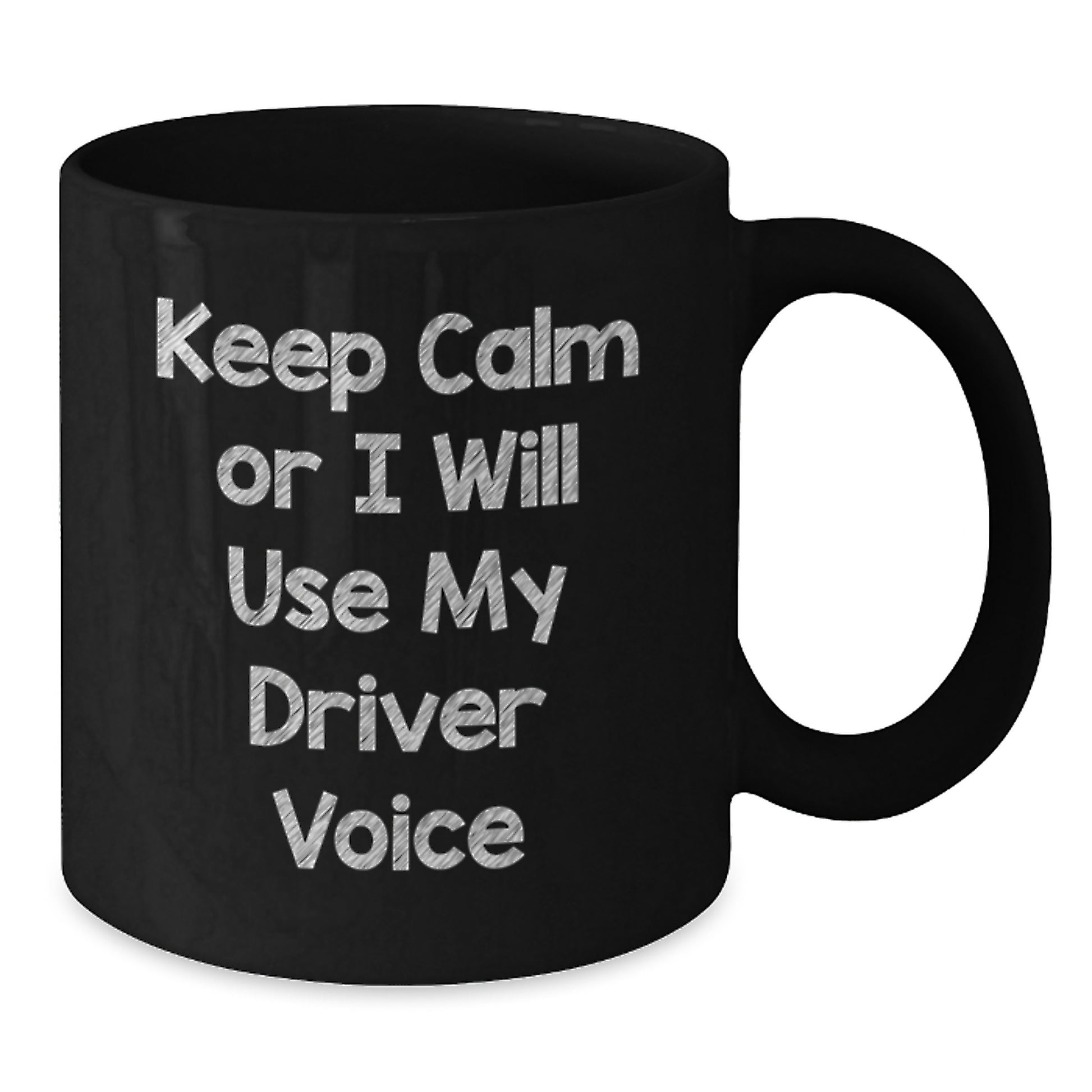 Funny Driver Gifts for Men - Black Coffee Mug - Keep Calm Or I Will Use My Driver Voice - Unique Christmas Unique Gifts from Friends - Additional