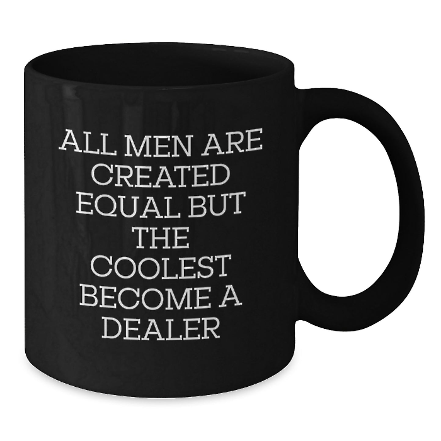 Funny Quote Gifts from Men to Dealer Black Coffee Mug for Valentine's Unique - Additional