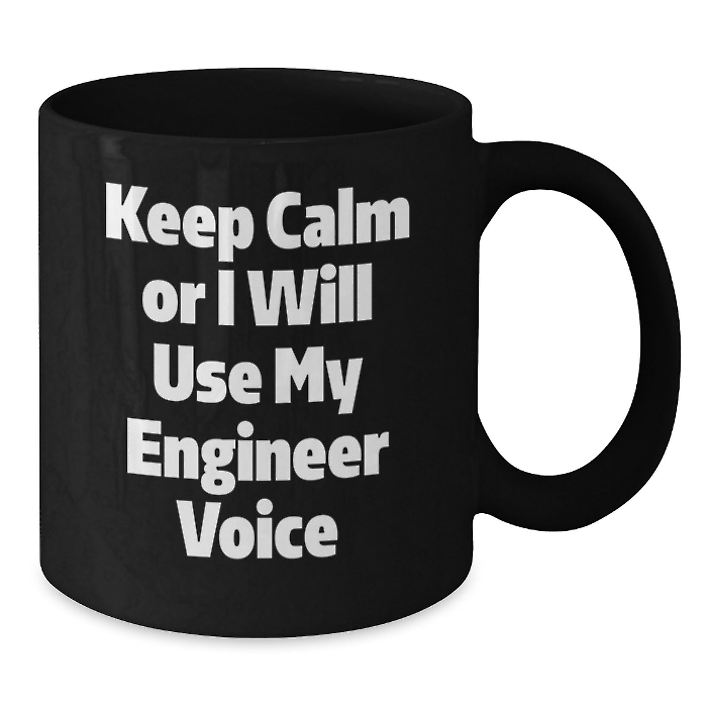 Funny Engineer Gifts for Men, Keep Calm Or I Will Use My Engineer Voice Black Coffee Mug, Birthday Unique Gift from Friends - Additional