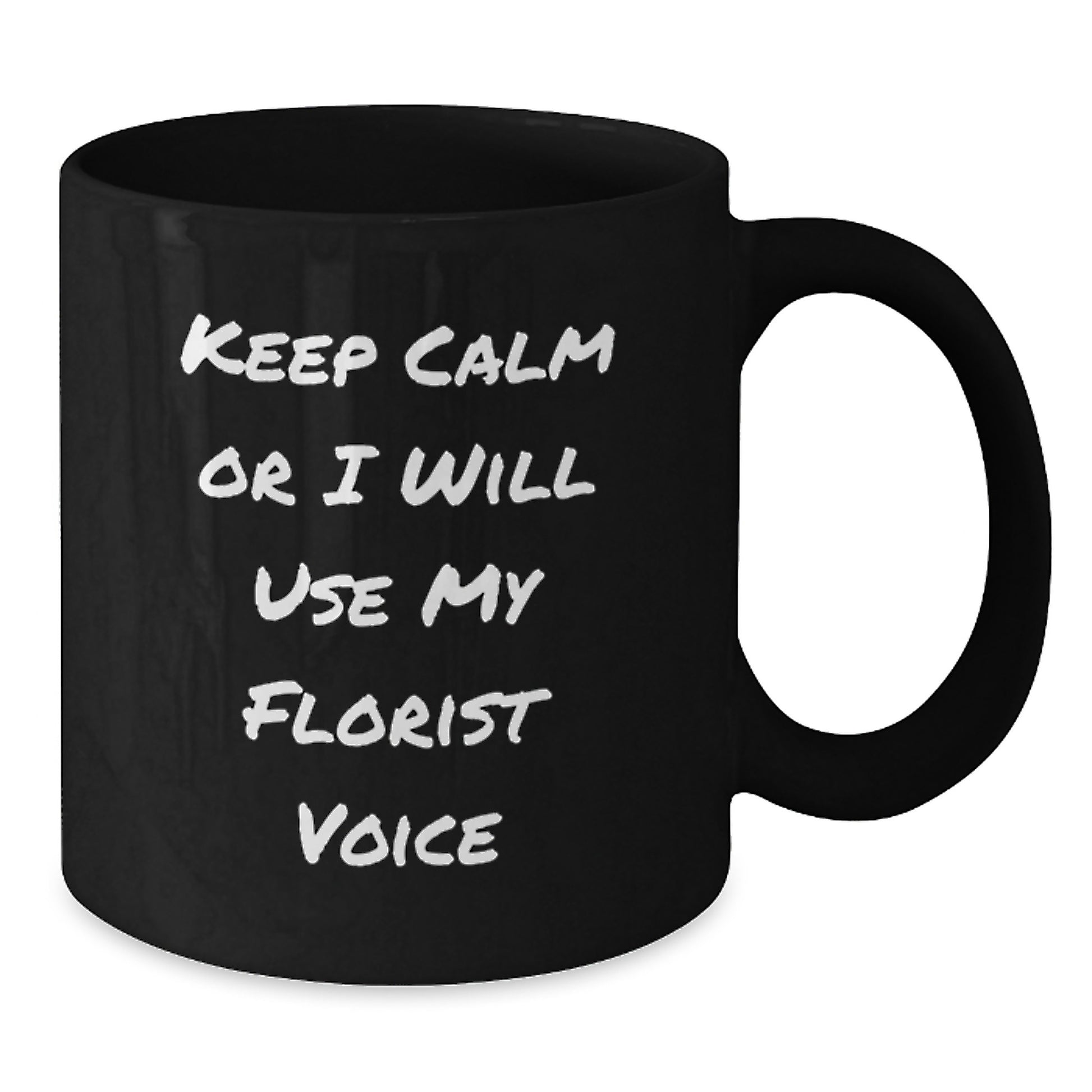 Valentine's Unique Gifts for Florist Friends, Funny Florist Black Coffee Mug for Florist Lovers, 'Keep Calm Or I Will Use My Florist Voice' Black Coffee Mug Ceramic Gifts from Florist - Additional
