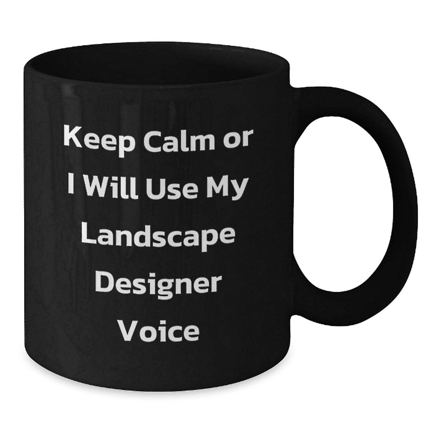 Landscape Designer Gifts from Friends for Men Black Coffee Mugs Keep Calm Or I Will Use My Landscape Designer Voice Christmas Unique - Additional