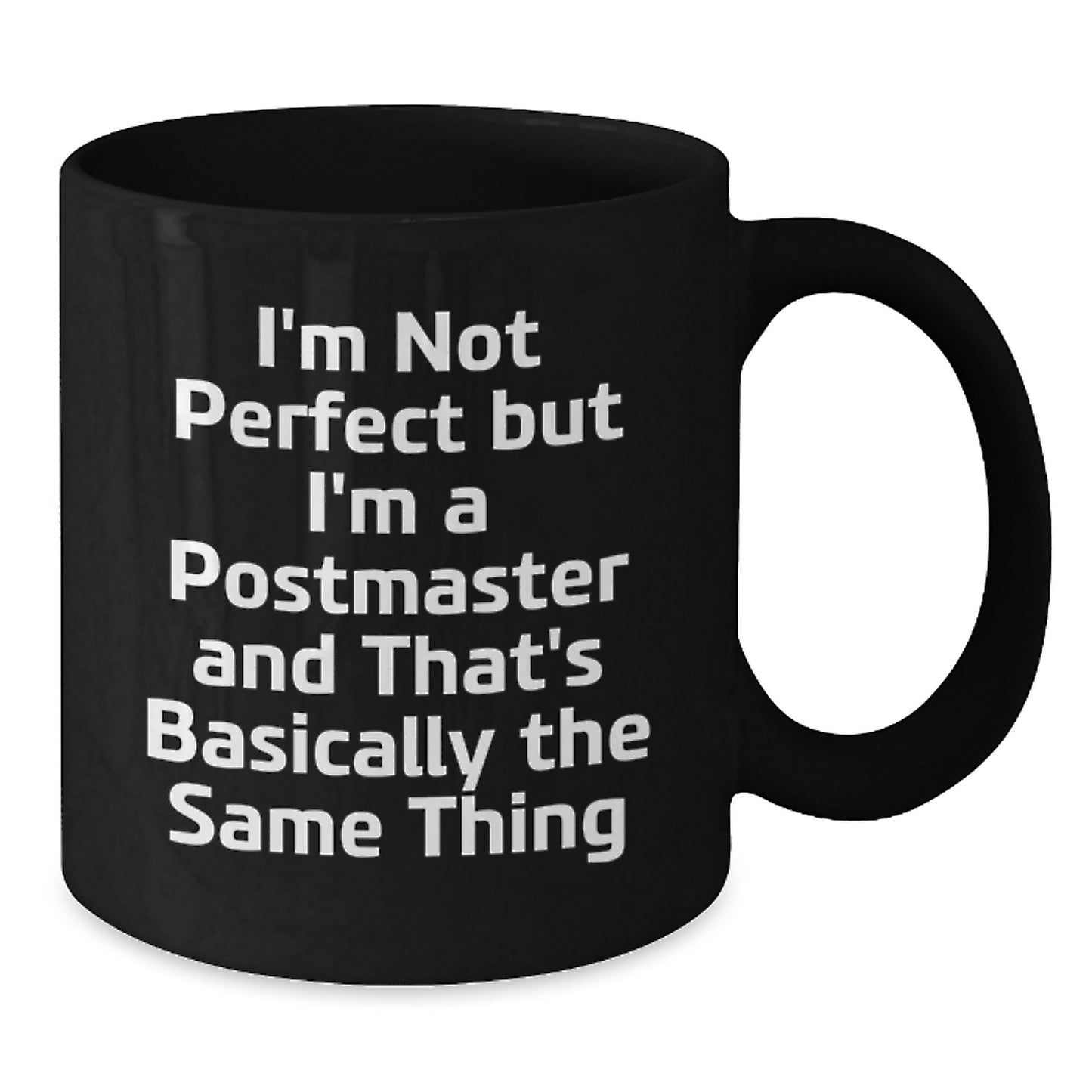 Funny Unique Gifts from Friends and Family for Postmaster - I'm Not Perfect Black Coffee Mug - Additional