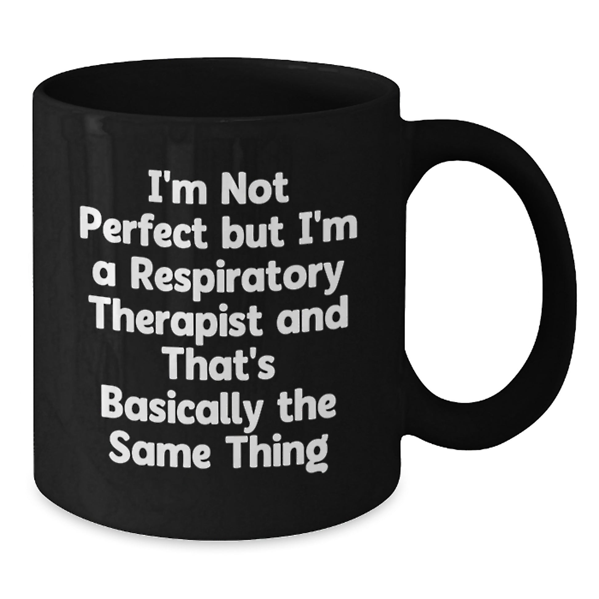 Funny Respiratory Therapist Gifts Black Coffee Mug I'm Not Perfect Quote Graduation Unique Gifts from Friends - Additional