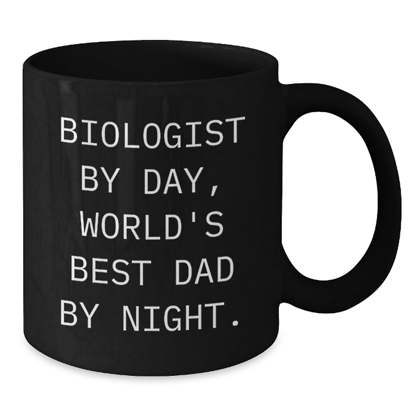Funny Biologist Gifts from Dad - Black Coffee Mug for Birthday Unique Gifts - Biologist By Day, World's Best Dad By Night. - Additional