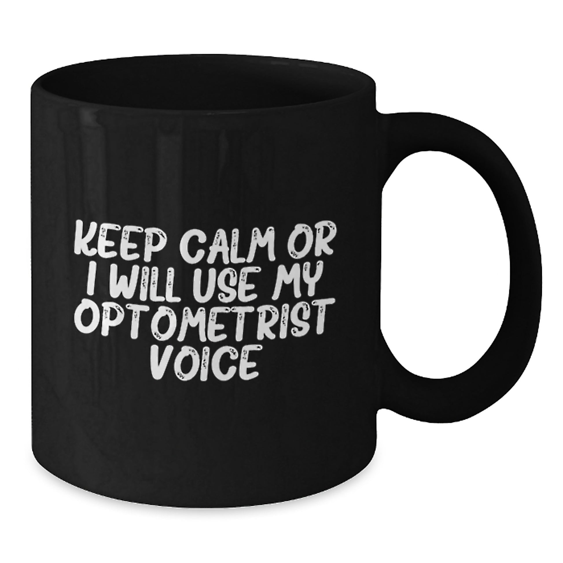 Funny Optometrist Gifts from Friends, Unique Black Coffee Mug for Optometrist, Keep Calm Or I Will Use My Optometrist Voice - Additional