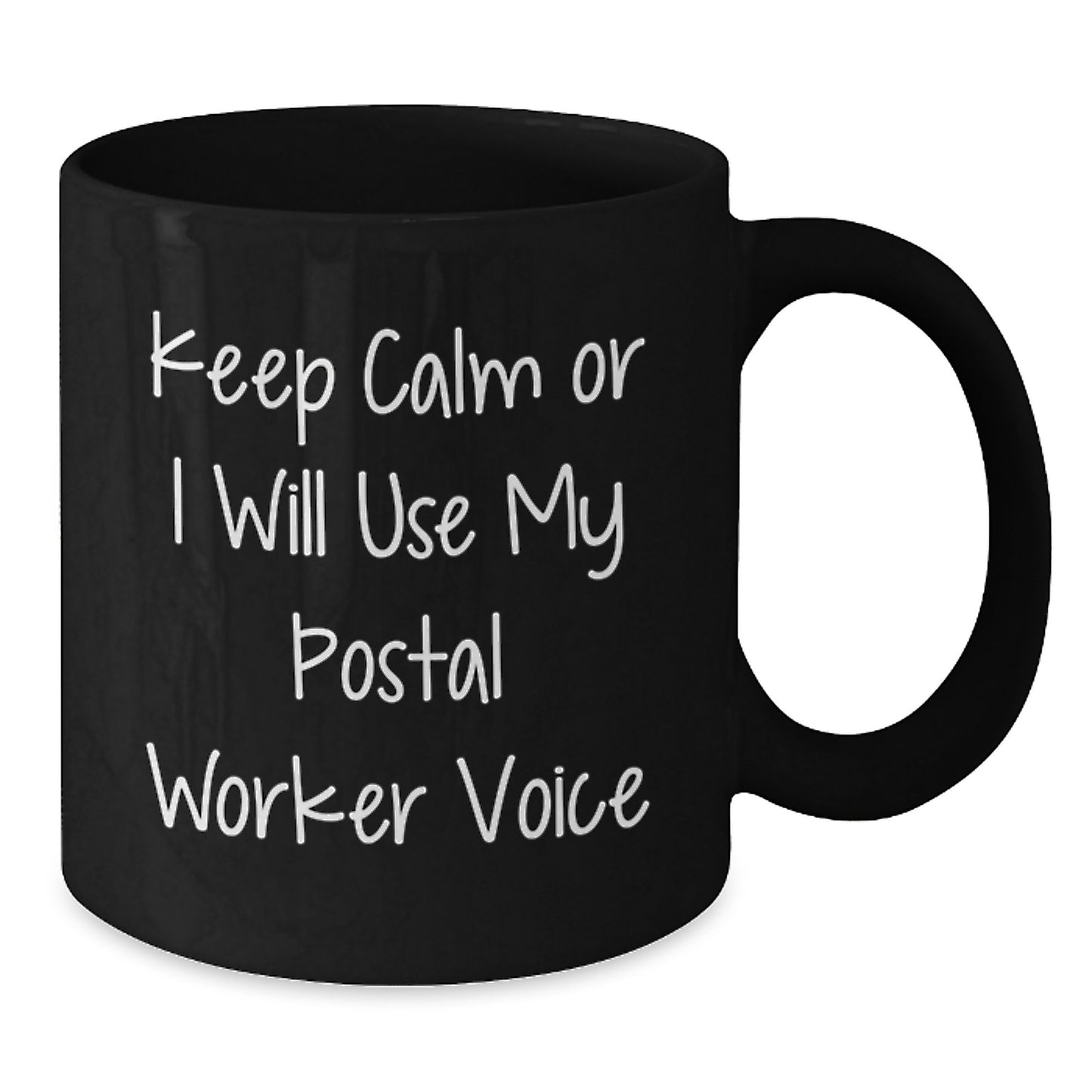 Funny Postal Worker Gifts for Men, Unique Christmas Memorable Presents from Friends to Family, Keep Calm Or I Will Use My Postal Worker Voice Black Coffee Mug - Additional