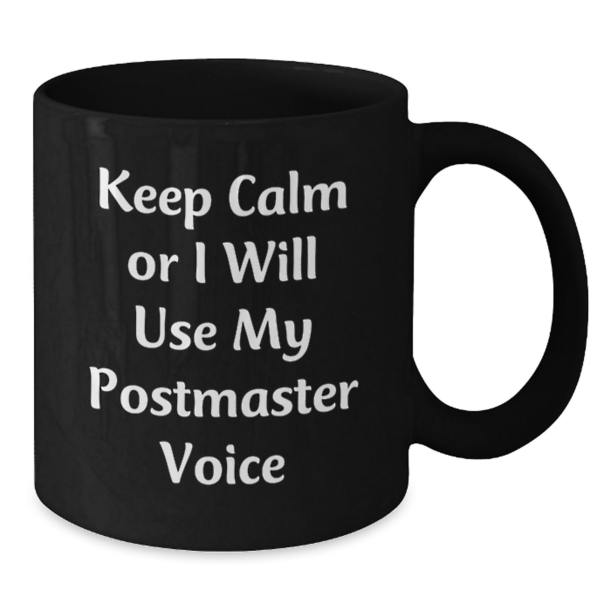 Funny Postmaster Black Coffee Mugs Gifts from Men to Postmaster Friends - Keep Calm Or I Will Use My Postmaster Voice Christmas Unique Gifts - Additional