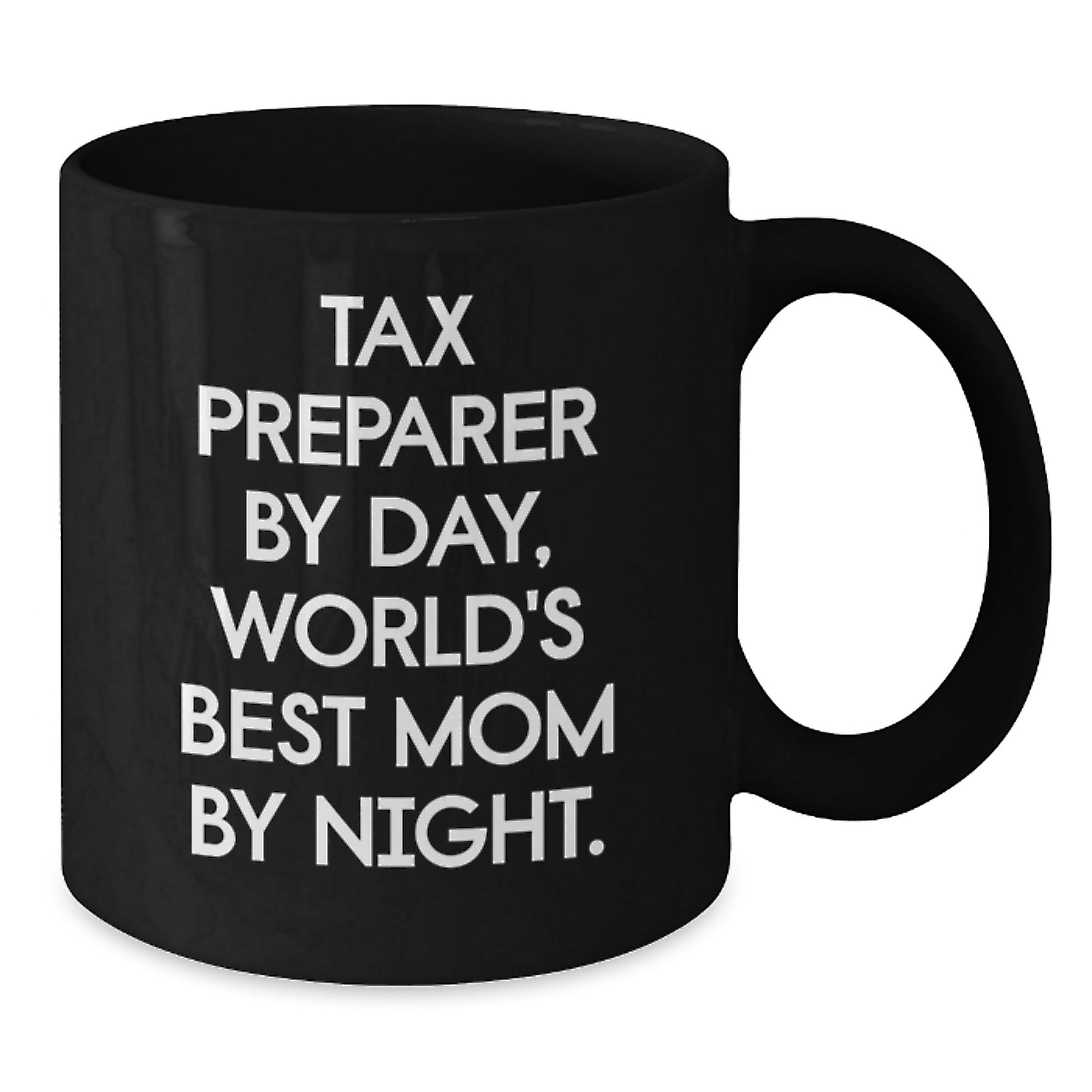 Tax Preparer Gifts, Funny Mugs for Christmas, Black Coffee Mug for Men and Women, 'Tax Preparer By Day, World's Best Mom By Night.' Quote - Additional