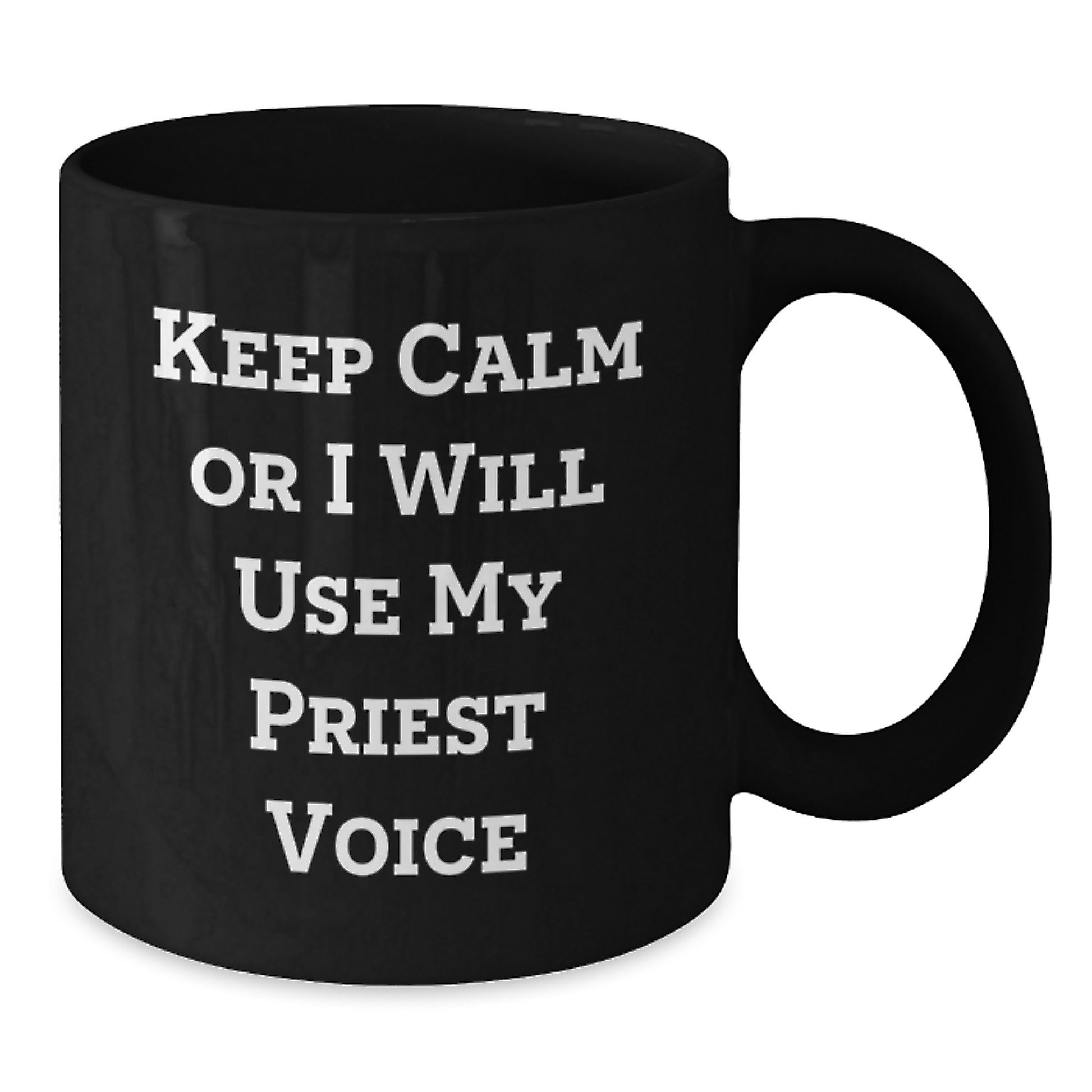 Funny Priest Christmas Unique Gifts for Men Black Coffee Mugs - Gifts from Friends - 'Keep Calm Or I Will Use My Priest Voice' - Additional