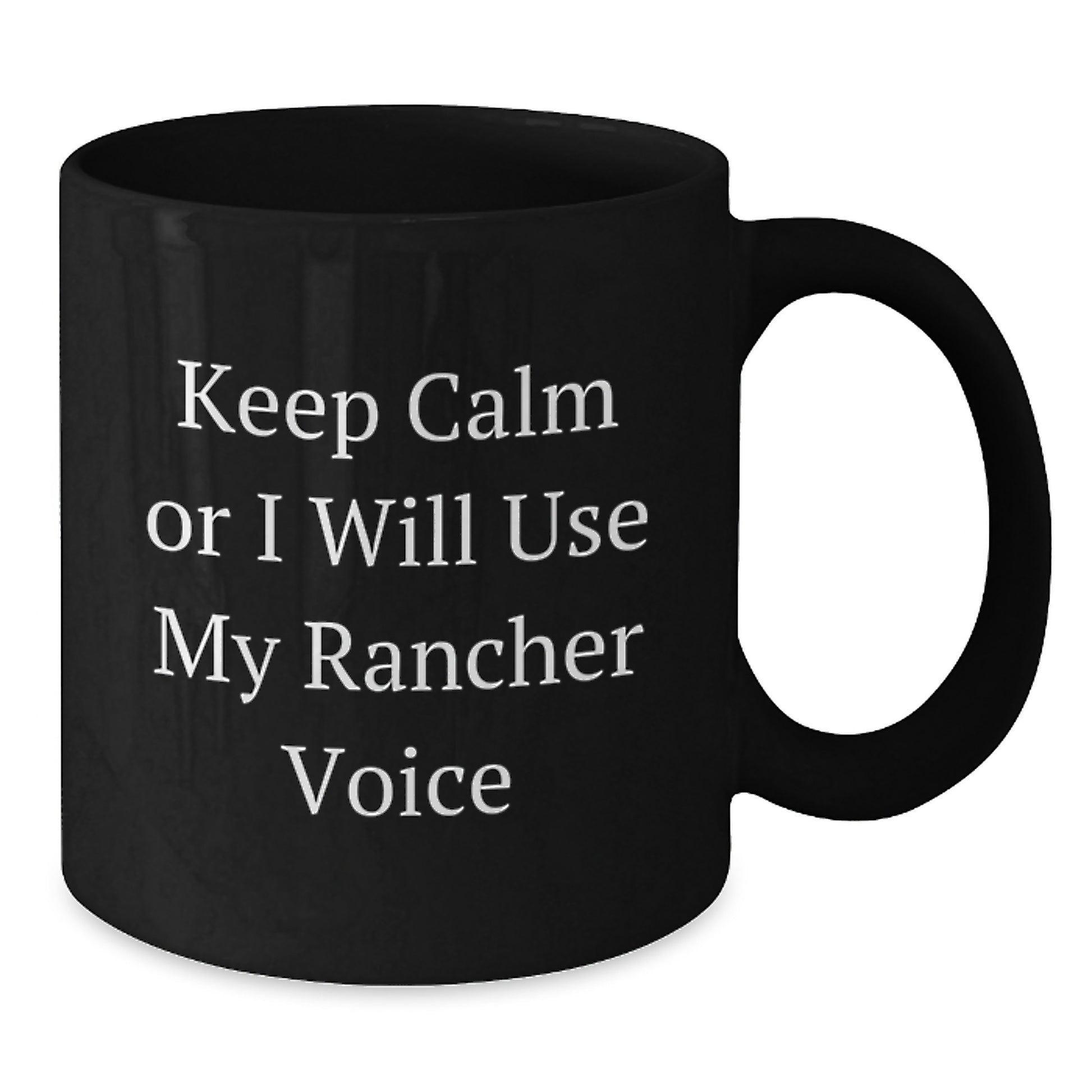 Rancher Funny Quotes Black Coffee Mugs Gifts from Family to Friends, Funny Rancher Christmas Unique Gifts for Men Women Coworkers, 11oz or 15oz Ceramic Mug - Additional