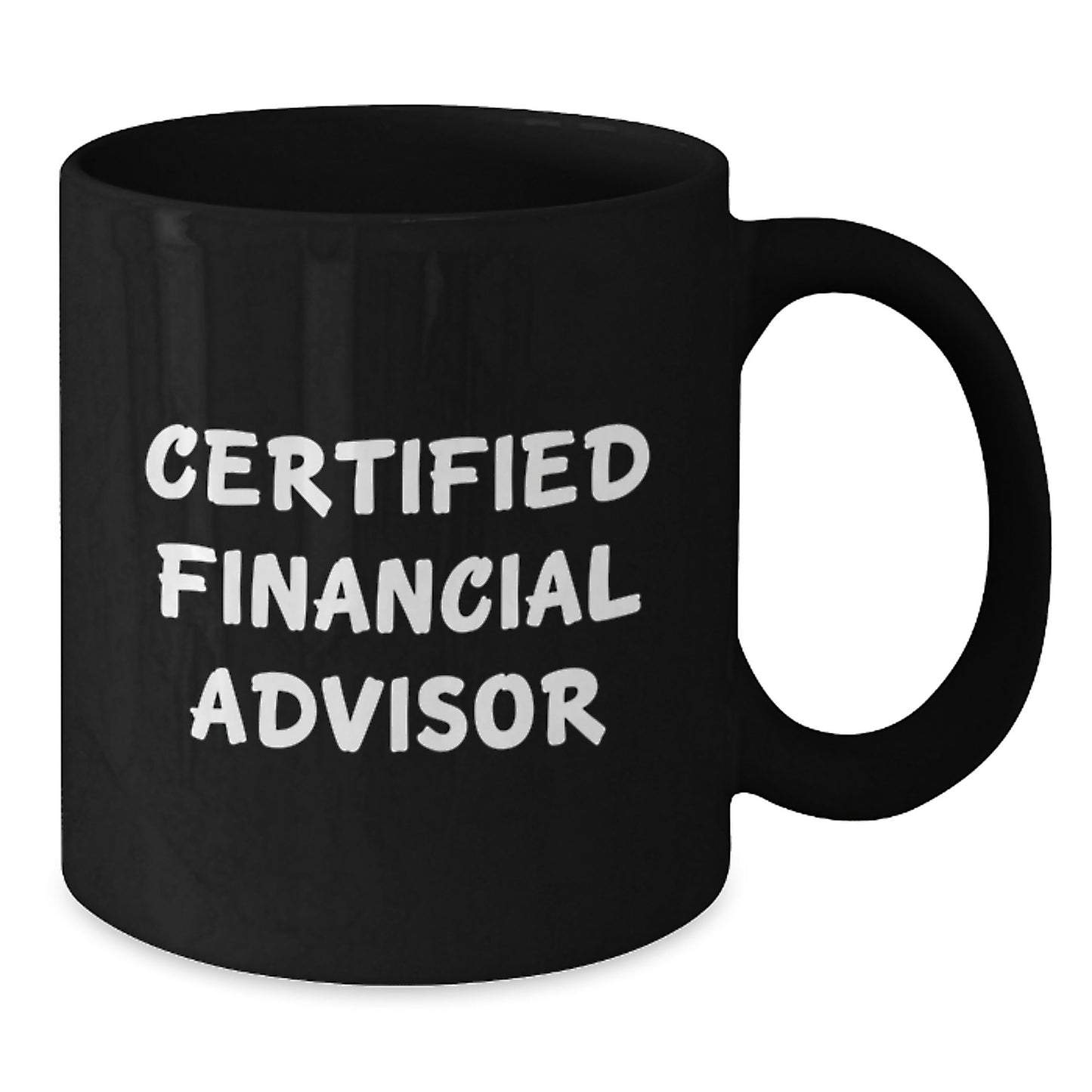 Funny Quote Financial Advisor Gifts for Men from Family, Valentine's Unique Coffee Mugs, Black Ceramic Mug with Certified Financial Advisor Quote - Additional