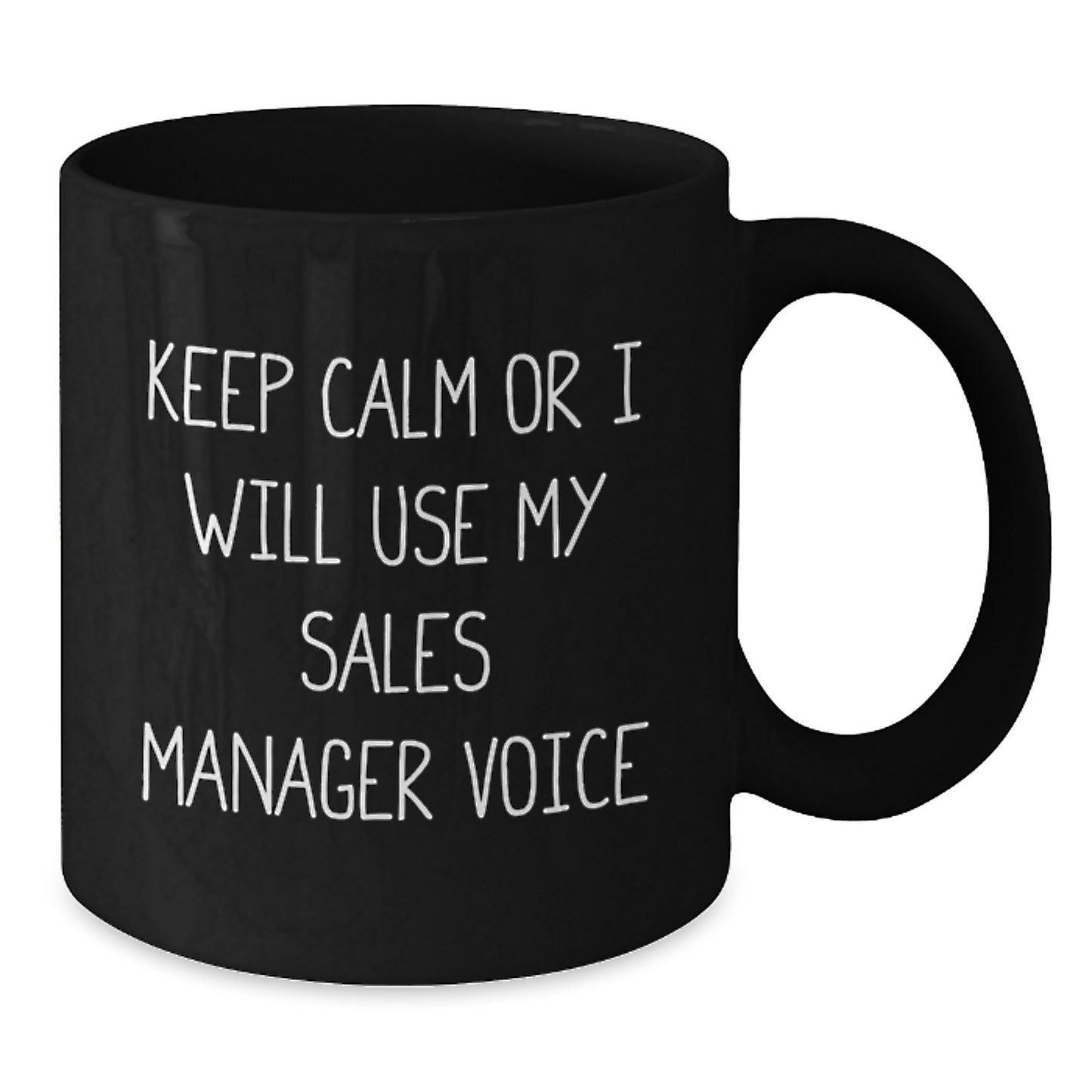 Funny Sales Manager Gifts for Coworkers - Keep Calm Or I Will Use My Sales Manager Voice Inspirational Mug, Unique Black Coffee Mug for Sales Managers, Christmas Unique Gifts from Friends - Additional