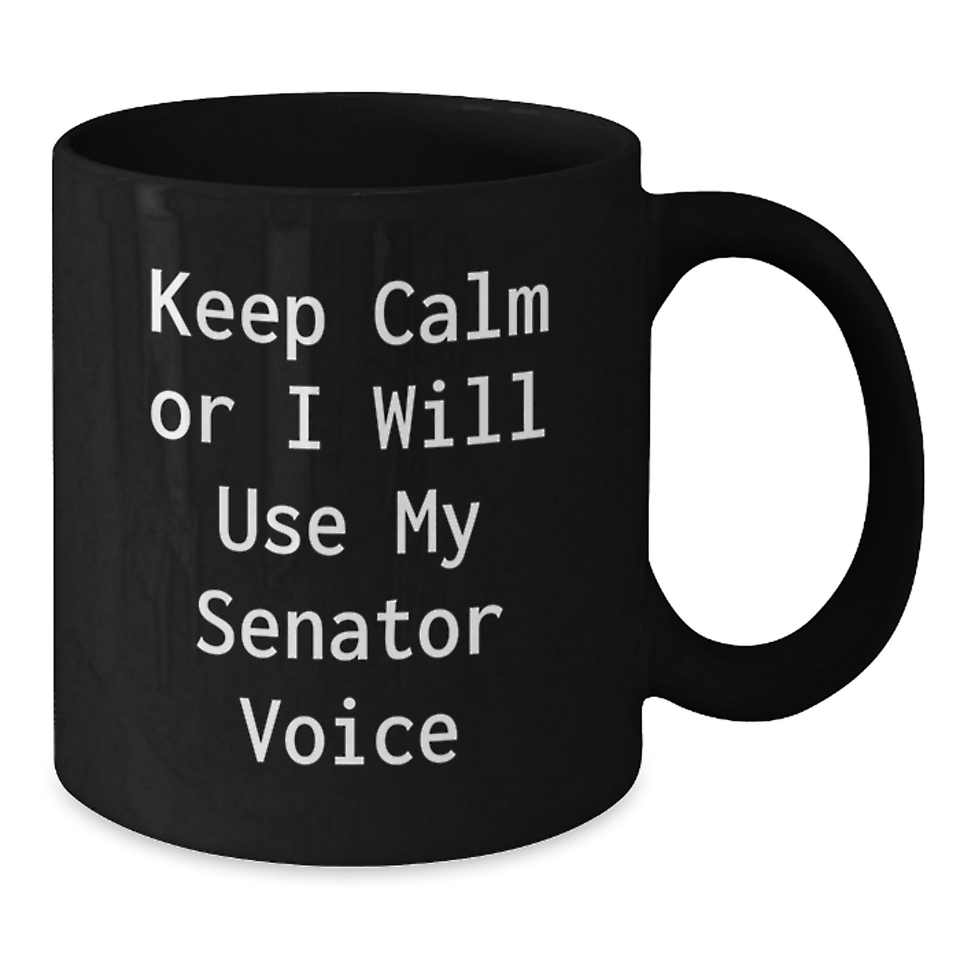 Funny Senator Quote Black Coffee Mug Gifts for Senator Friends, Unique Christmas Unique Gifts for Senator Men, Senator Voice Ceramic Mug - Additional