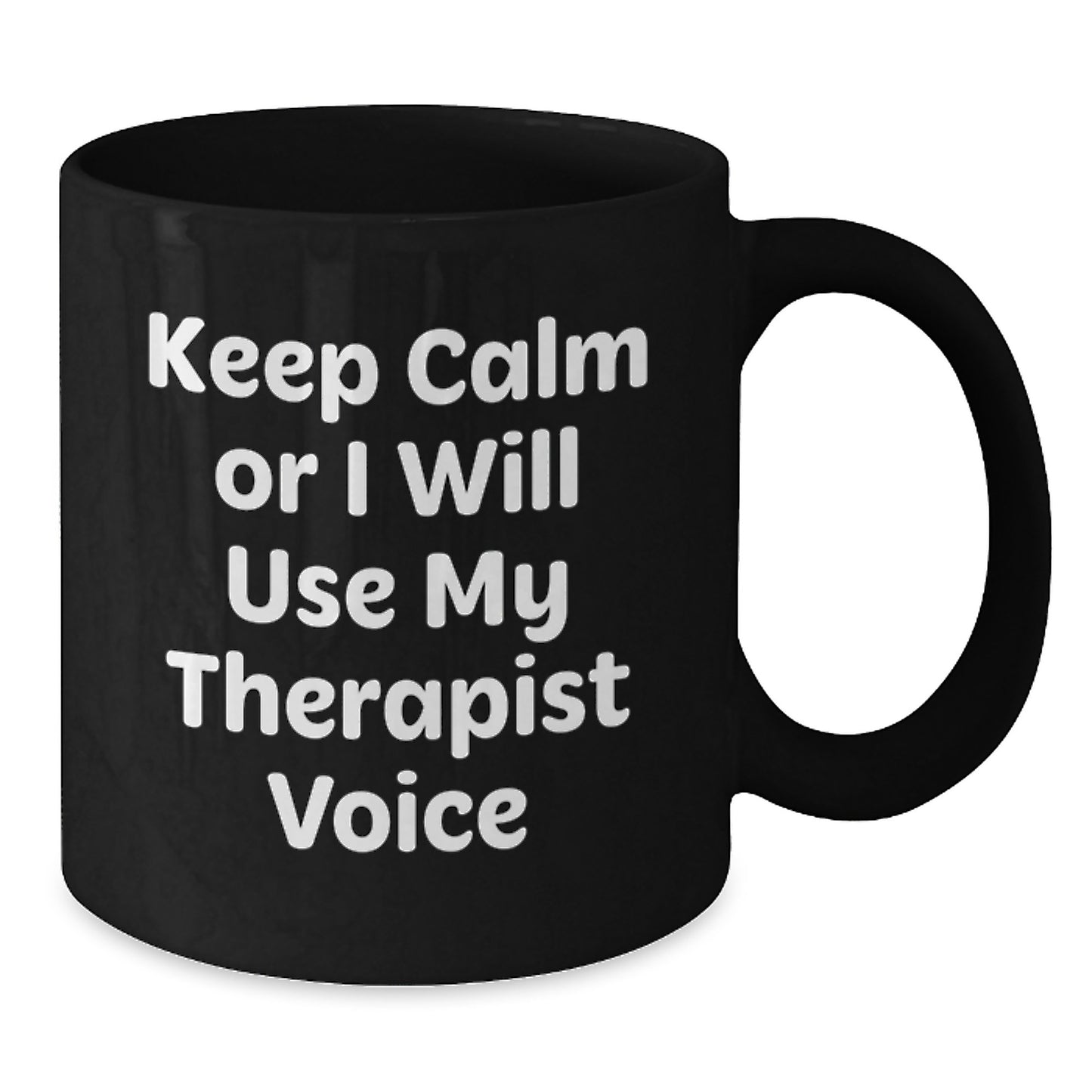 Funny Therapist Gifts from Friends for Graduation Unique Black Coffee Mugs with Keep Calm Or I Will Use My Therapist Voice Quote - Additional