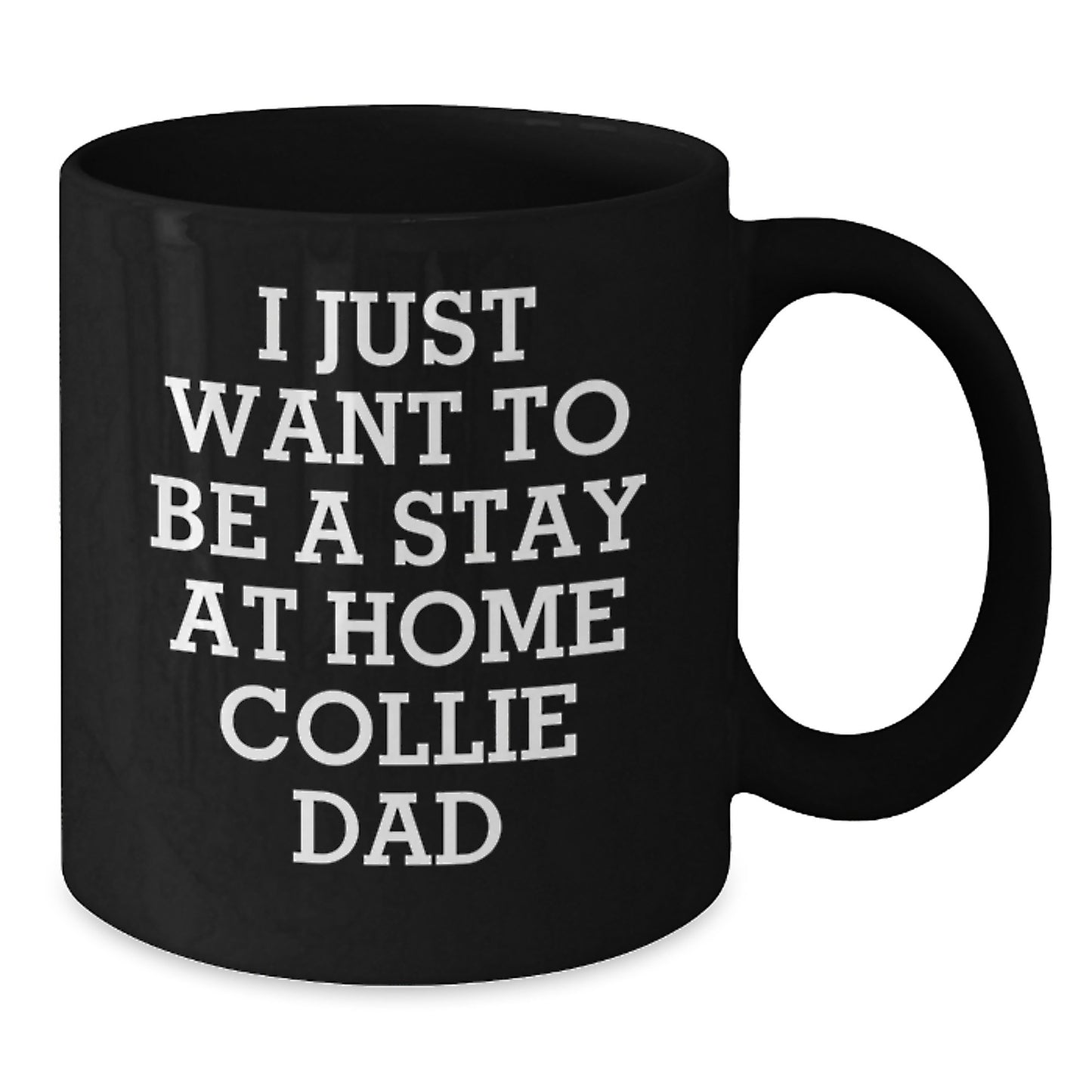 Collie Dog Funny Quote Black Coffee Mug Gifts for Collie Dog Lovers from Dad on Valentine's - Additional