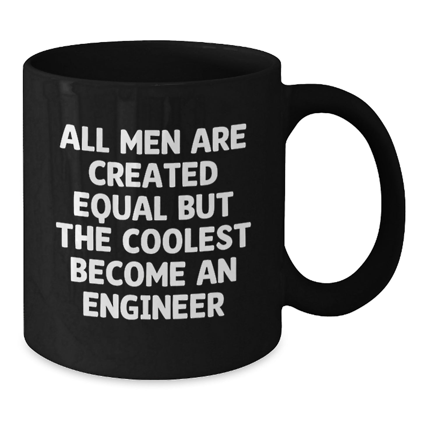 Funny Quote Engineer Black Coffee Mug, Unique Gifts from Men for Valentine's - Additional