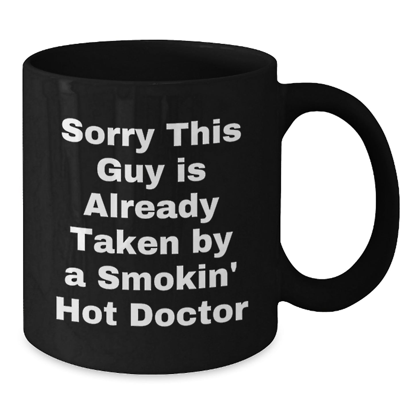 Funny Gifts from Friends for the Smokin' Hot Doctor - Black Coffee Mug - Christmas Unique Presents - Additional