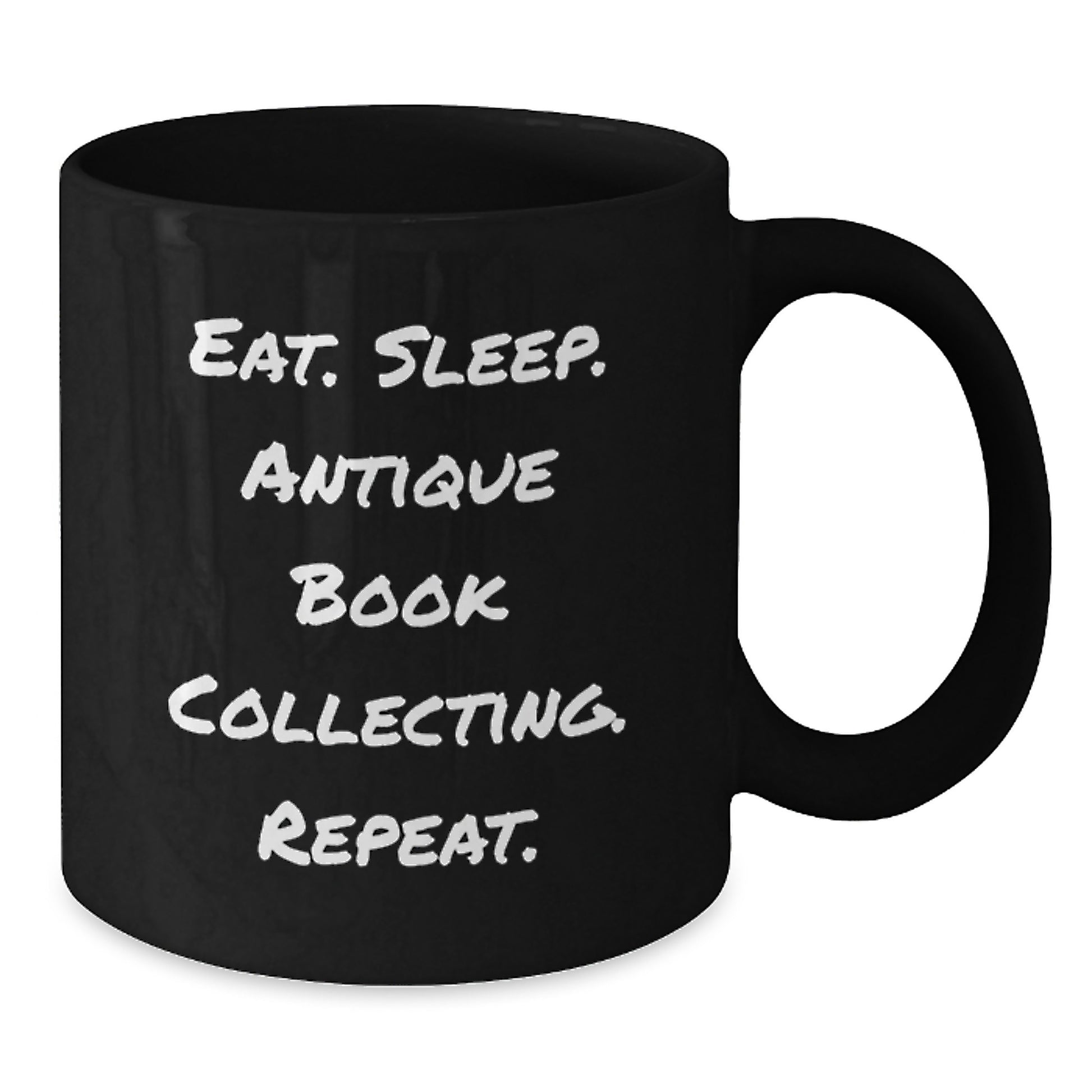 Funny Antique Book Collecting Gifts for Her, Eat. Sleep. Antique Book Collecting. Repeat. Black Coffee Mug, Gifts from Family or Coworkers, Birthday Unique Treasures - Additional