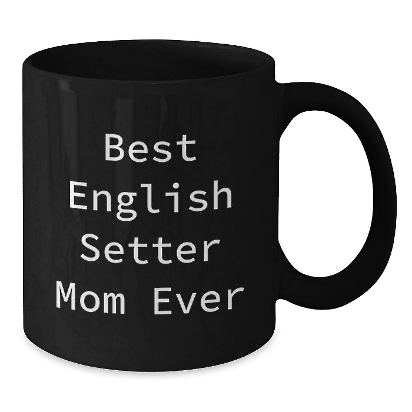 Funny English Setter Dog Mom Black Coffee Mugs Gifts for English Setter Dog Lovers Birthday Unique Gifts from Friends or Family - Additional