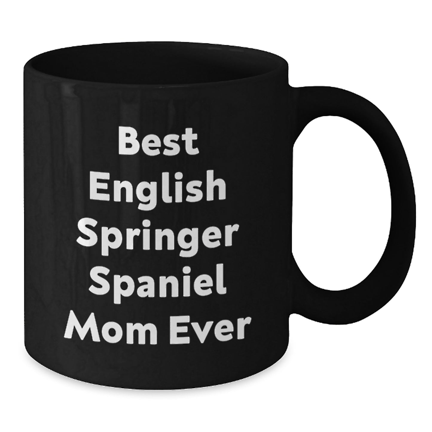 Funny English Springer Spaniel Dog Mom Gifts for Birthday - English Springer Spaniel Dog Mom Coffee Mug - Gifts from Friends for English Springer Spaniel Dog Lover - Additional