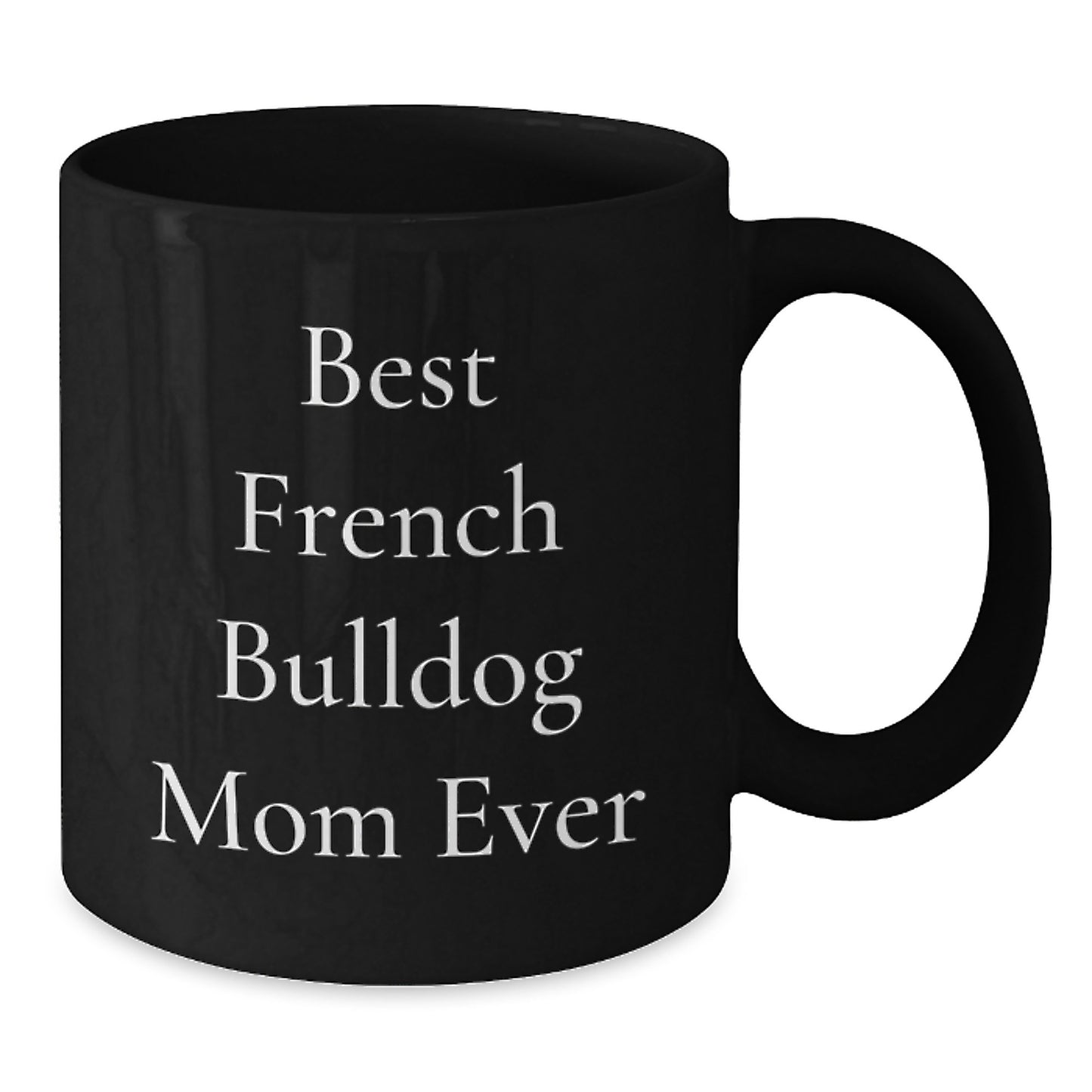 Funny French Bulldog Mom Gifts from Friends and Family, Black Coffee Mug, Birthday Unique Mugs for French Bulldog Lover Mom - Additional