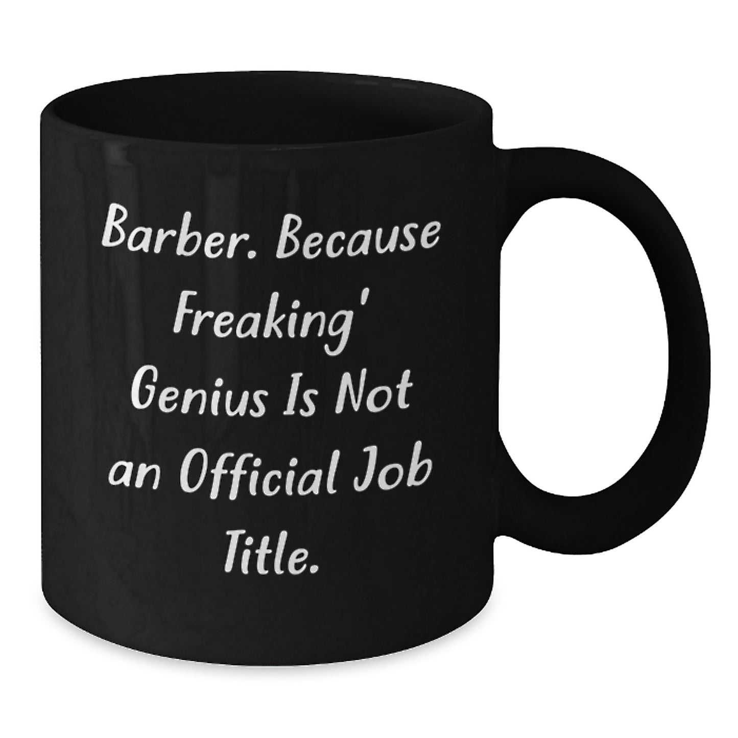 Funny Barber Gifts from Men for Barber Friends and Family Black Coffee Mug - 'Barber. Because Freaking' genius Is Not An Official Job Title.' - Additional
