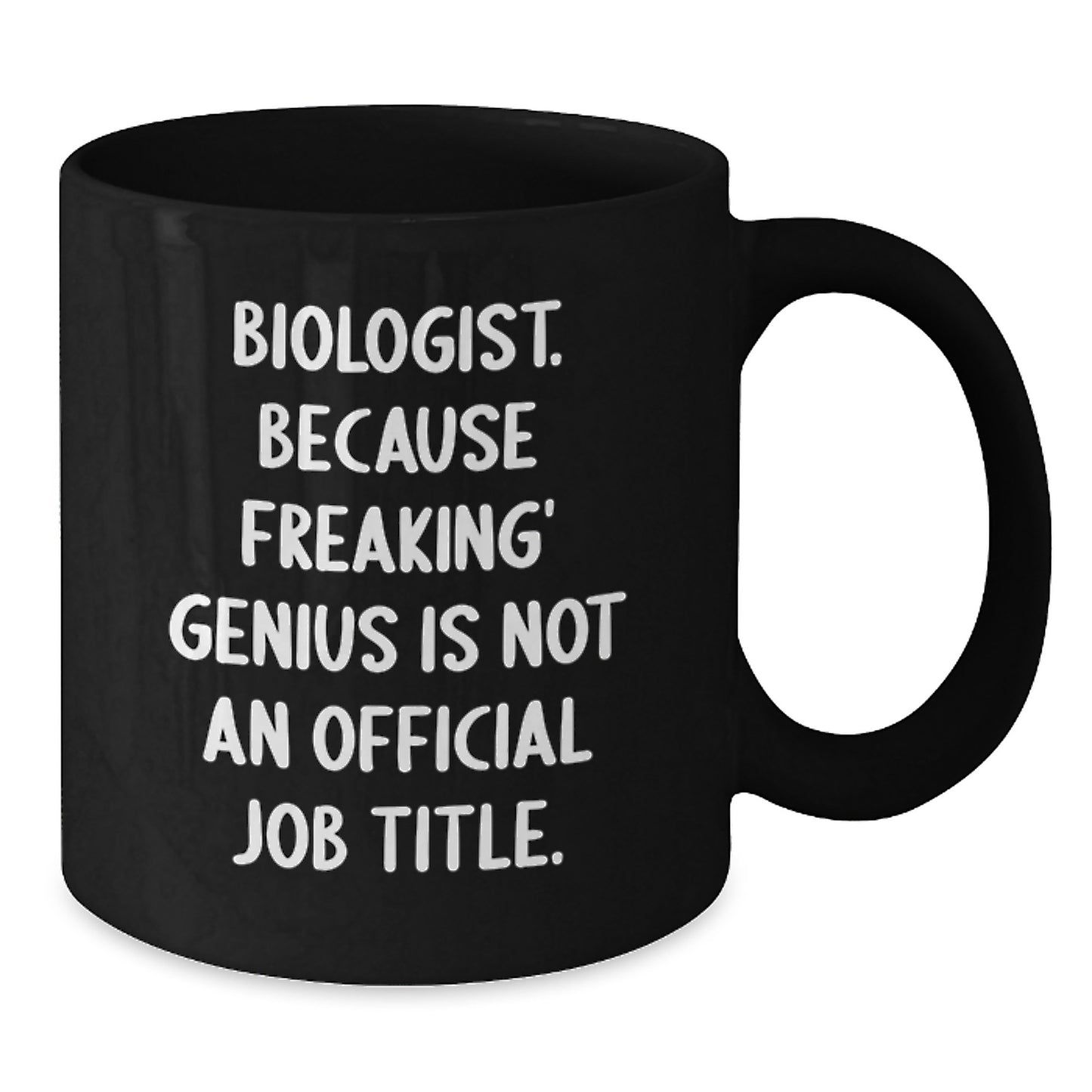 Funny Biologist Gifts, 'Biologist. Because Freaking' genius Is Not An Official Job Title.' Black Coffee Mug, Gifts for Biologists, Unique Christmas Unique Gifts from Friends to Family - Additional