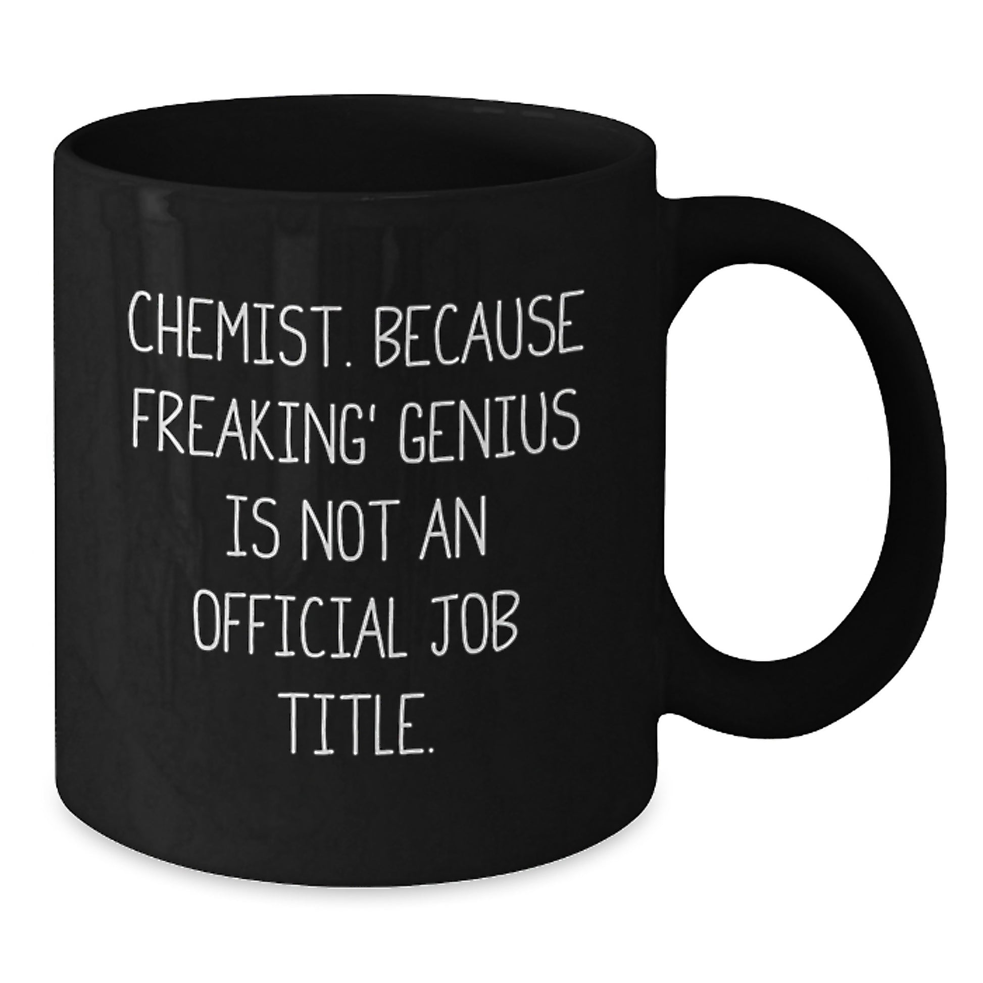 Funny Chemist Gifts, Chemist Black Coffee Mug, Birthday Unique Gifts from Men to Friends, 'Chemist. Because Freaking' genius Is Not An Official Job Title.' - Additional