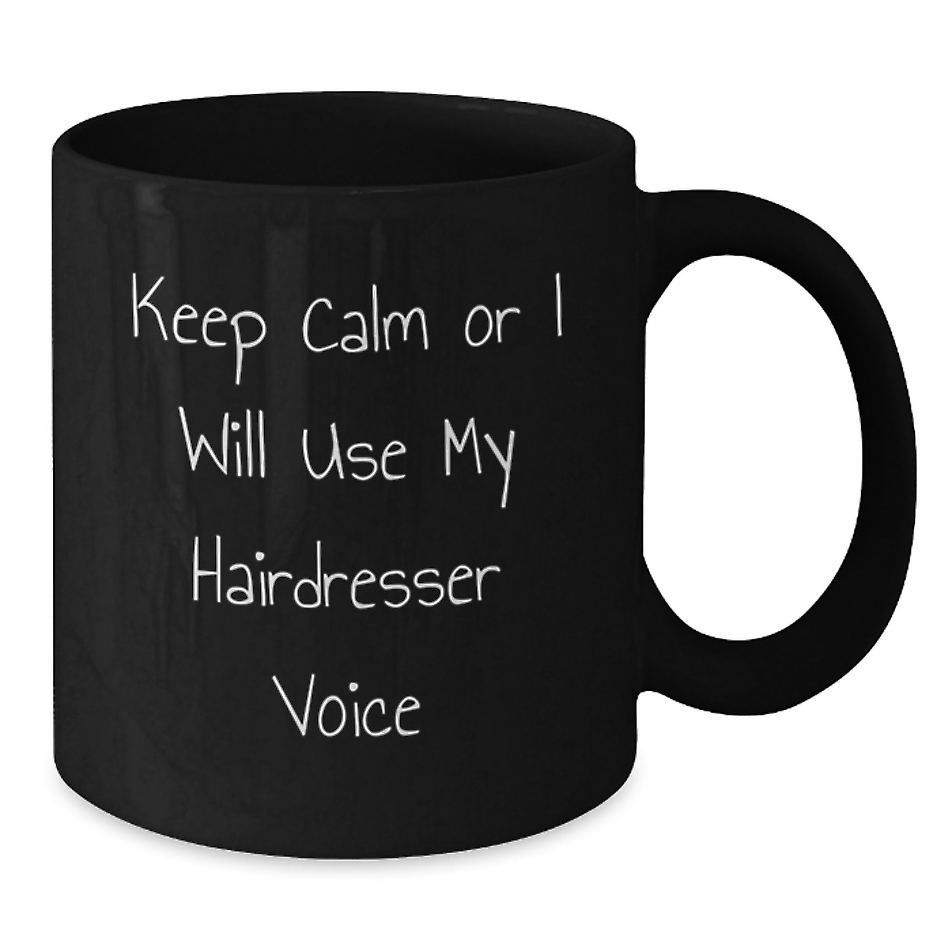 Funny Hairdresser Gifts from Dad for Men Funny Black Coffee Mug Keep Calm Or I Will Use My Hairdresser Voice - Additional