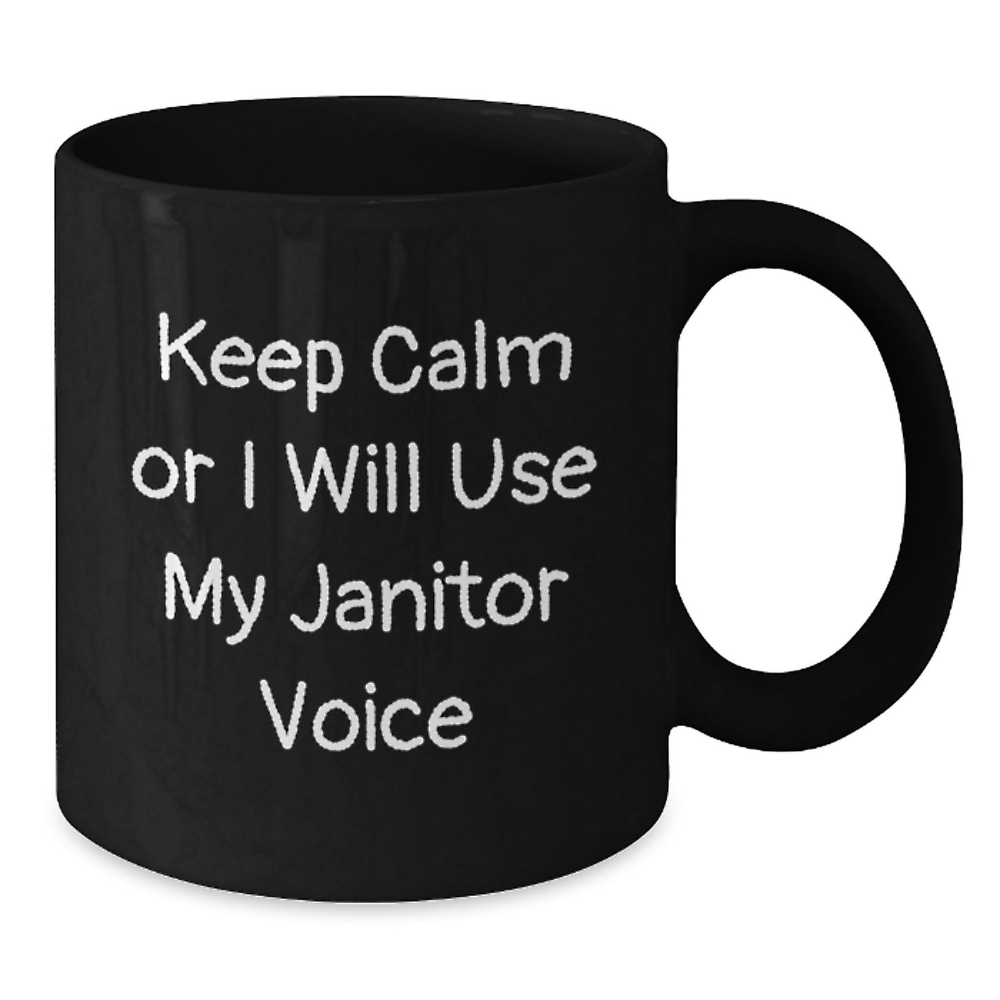 Funny Janitor Gifts for Men, Unique Black Coffee Mug from Friends, 'Keep Calm Or I Will Use My Janitor Voice' Inspiration - Additional