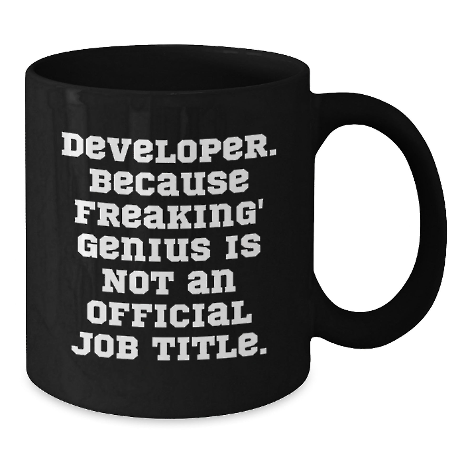 Funny Developer Gifts, 'Developer. Because Freaking' genius Is Not An Official Job Title.' Black Coffee Mug, Gifts from Men to Developer Friends, Unique Graduation Gifts - Additional