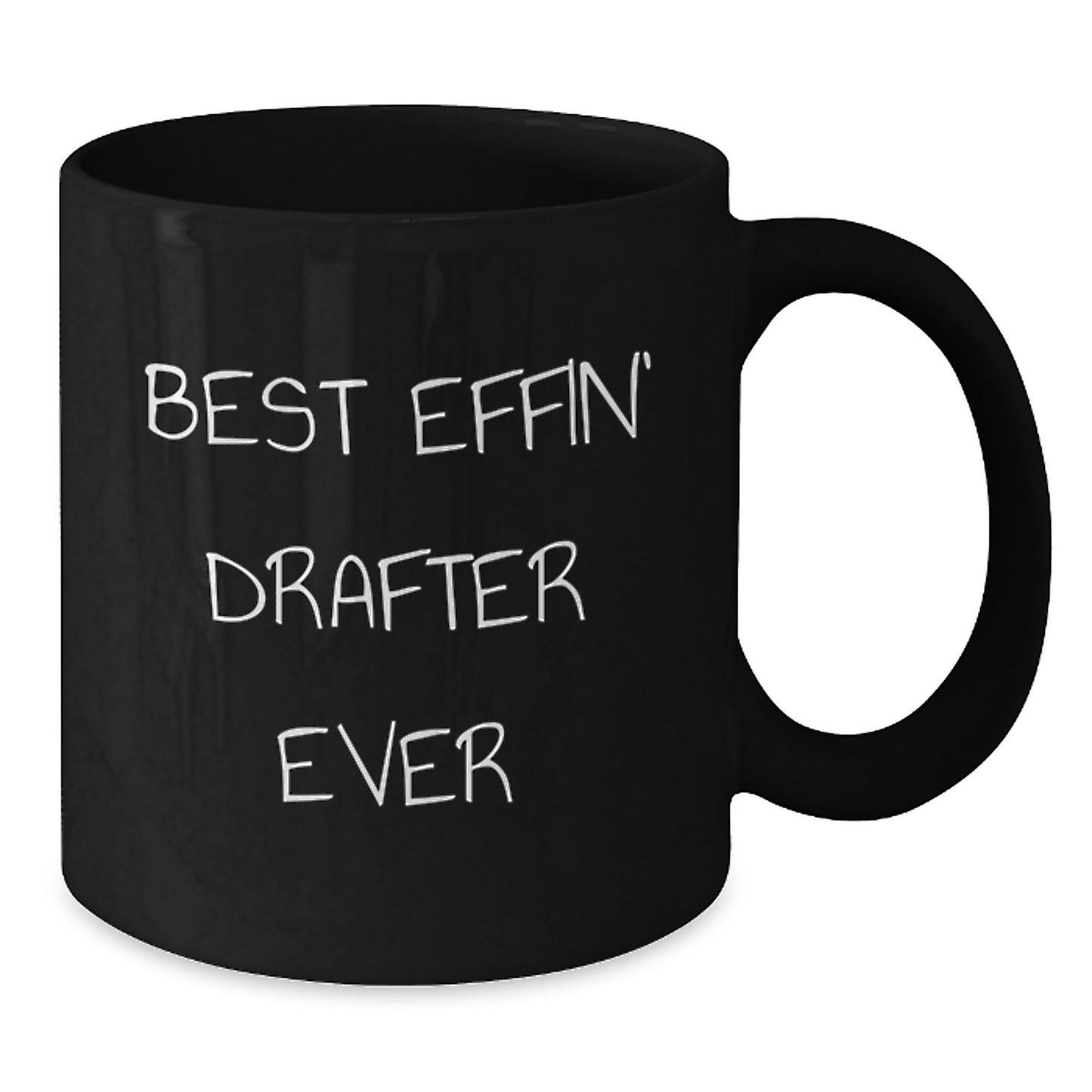 Funny Drafter Gifts from Friends to Graduation Unique Gifts for Drafter - Best Effin' Drafter Ever Black Coffee Mug - Additional