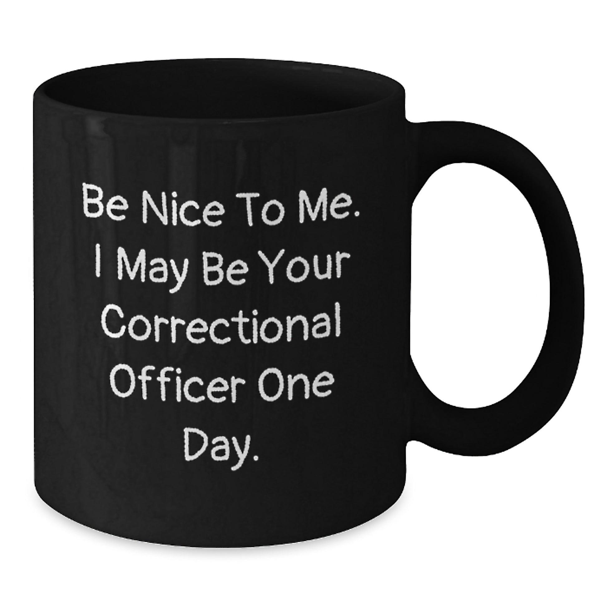 Funny Correctional Officer Gifts from Men, Unique Black Coffee Mugs for Correctional Officer, Be Nice To Me Quote Christmas Unique Gifts - Additional