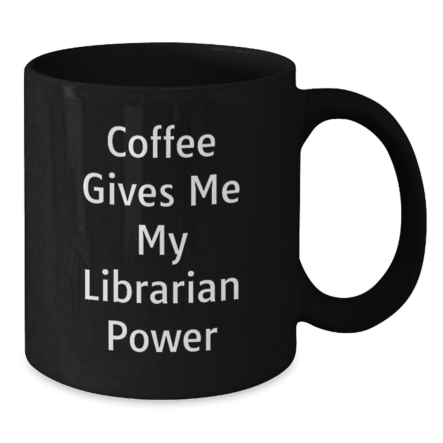 Funny Librarian Gifts from Men, Unique Black Coffee Mug, Coffee Gives Me My Librarian Power, Gifts for Librarian - Additional