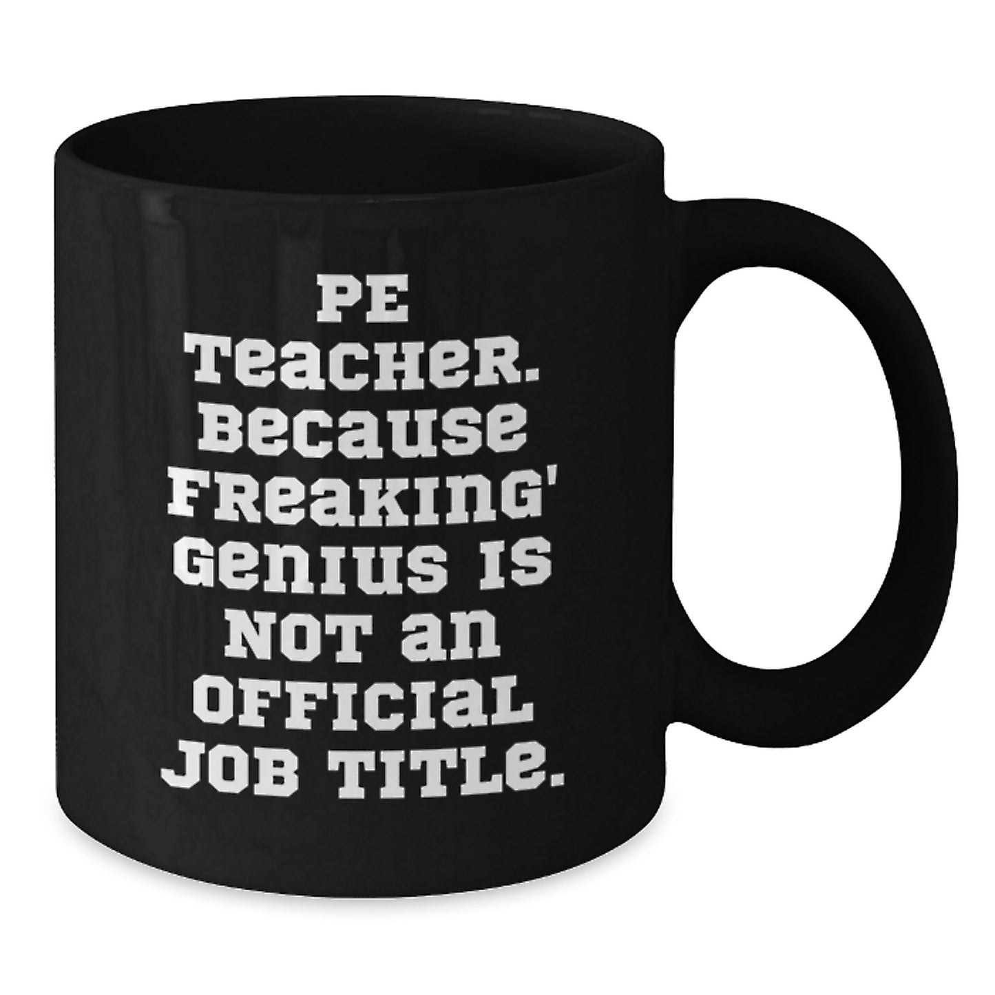 Funny PE Teacher Gifts, Gifts from Friends to PE Teacher, Black Coffee Mug, 'Pe Teacher. Because Freaking genius Is Not An Official Job Title.', Christmas Unique Gifts for PE Teacher Men Women - Additional