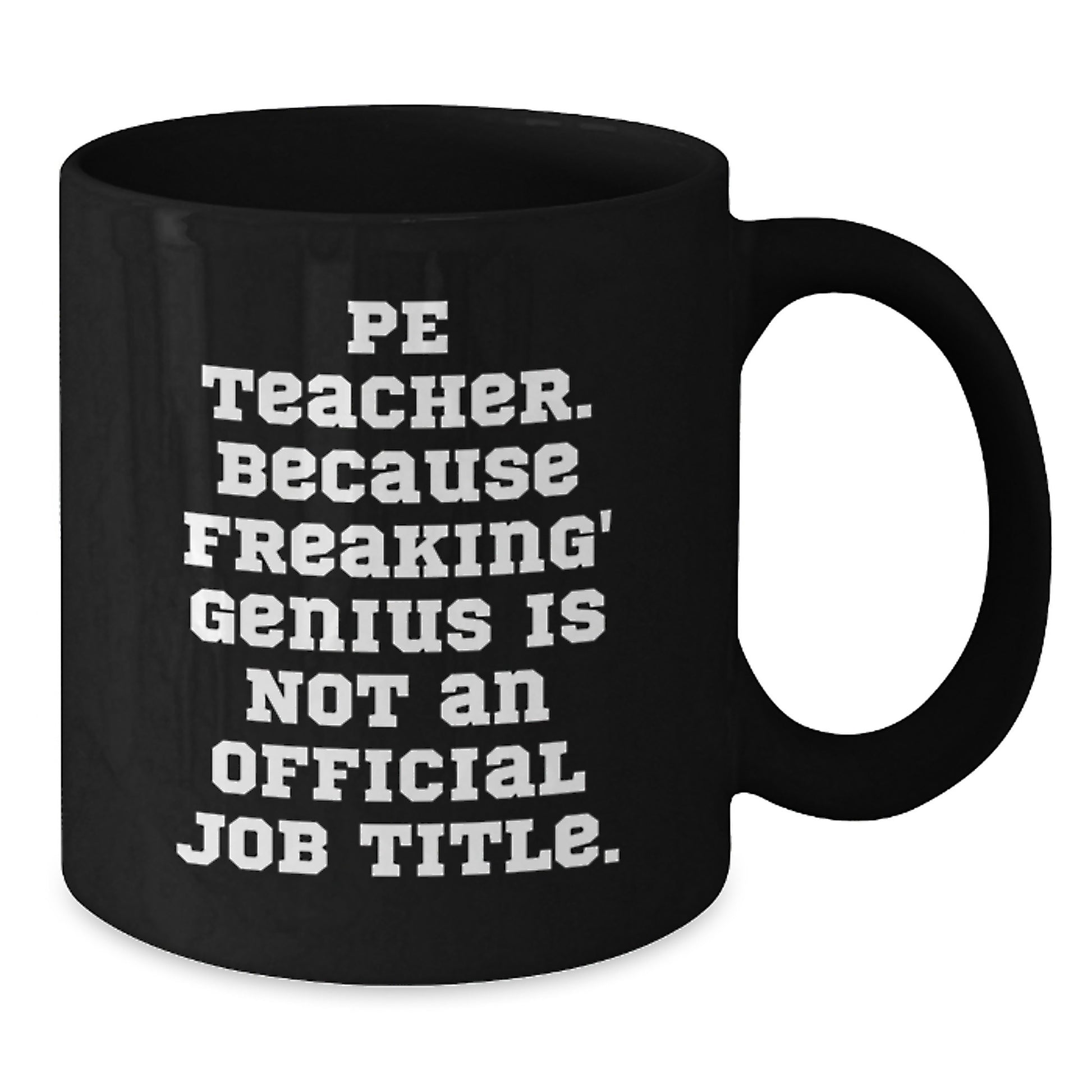 Funny PE Teacher Gifts, Gifts from Friends to PE Teacher, Black Coffee Mug, 'Pe Teacher. Because Freaking genius Is Not An Official Job Title.', Christmas Unique Gifts for PE Teacher Men Women - Additional