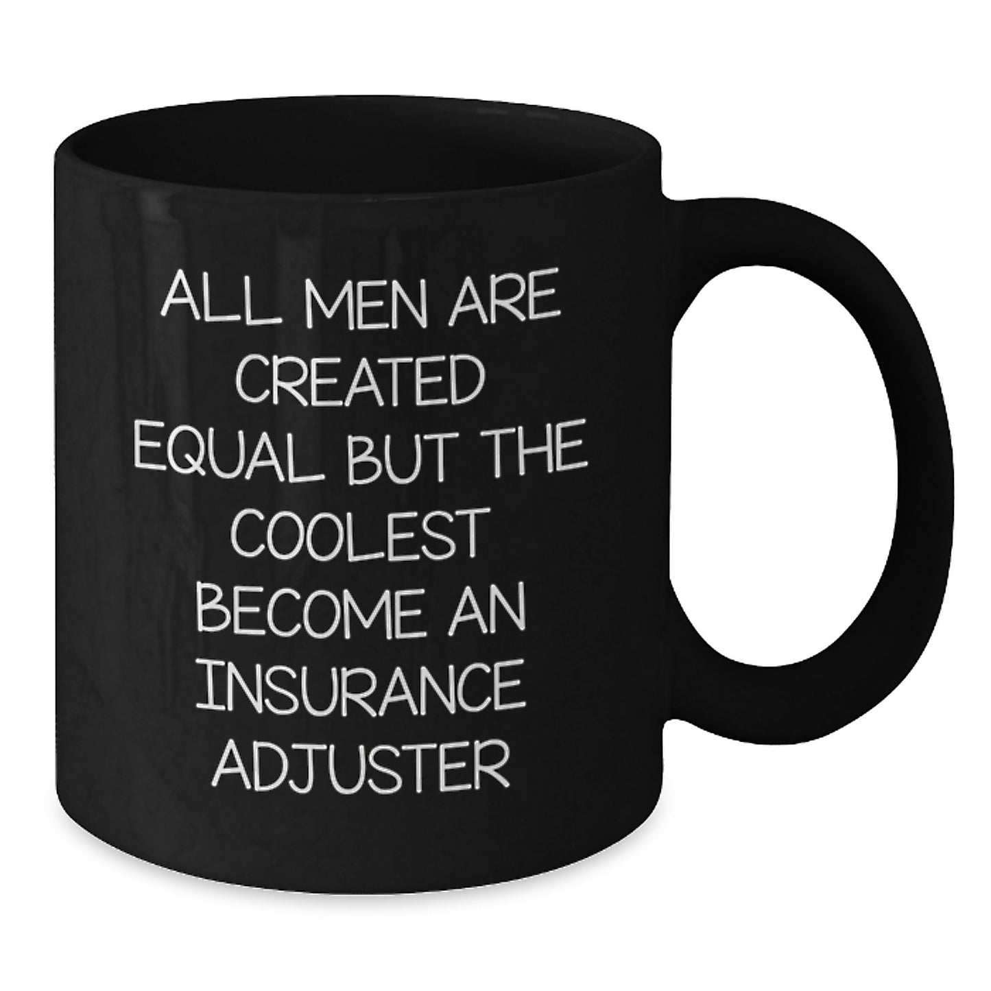 Funny Insurance Adjuster Gifts for Men, Unique Black Coffee Mug for Christmas, 'All Men Are Created Equal But The Coolest Become An Insurance Adjuster' - Additional