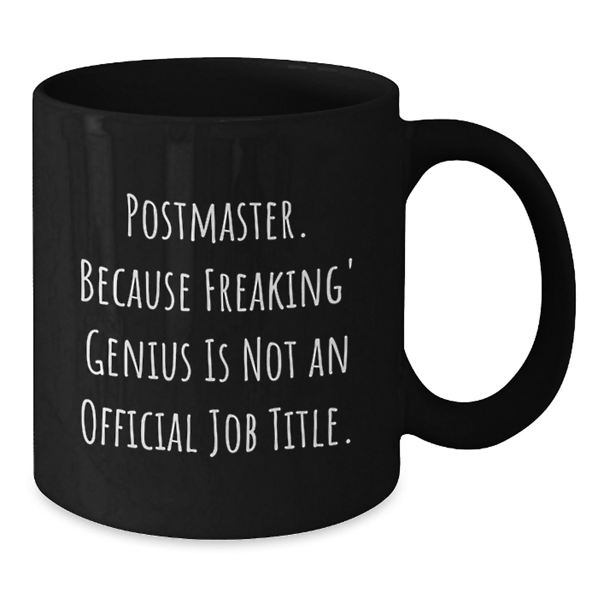 Funny Postmaster Gifts for Him, Valentine's Unique Gifts from Friends, Black Coffee Mug with Quote 'Postmaster. Because Freaking' genius Is Not An Official Job Title.' - Additional