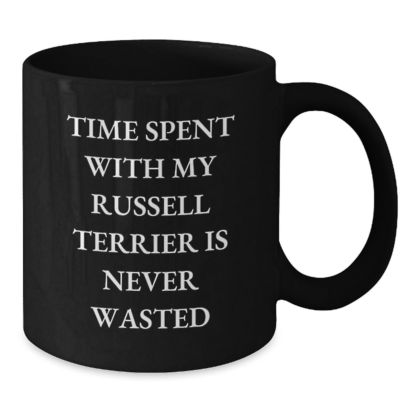 Funny Russell Terrier Dog Inspirational Birthday Unique Gift for Men from Women Friends Family - 'Time Spent With My Russell Terrier Is Never Wasted' Black Coffee Mug - Additional