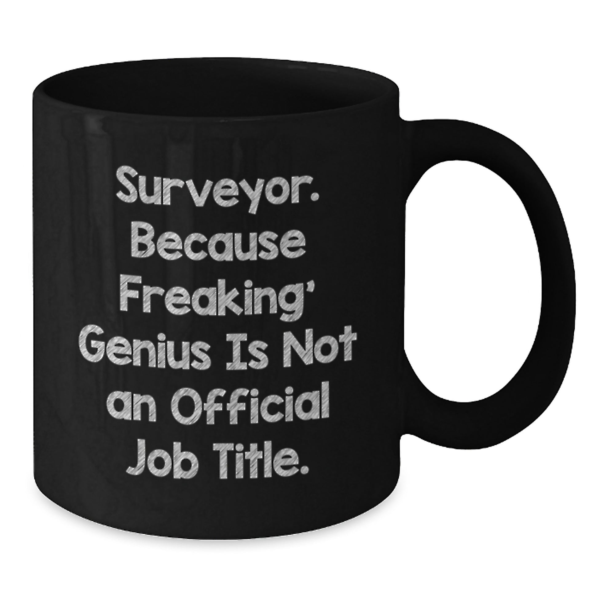 Funny Surveyor Gifts from Friends for Men Black Coffee Mug, Because Freaking' genius Is Not An Official Job Title. Christmas Unique Mugs - Additional