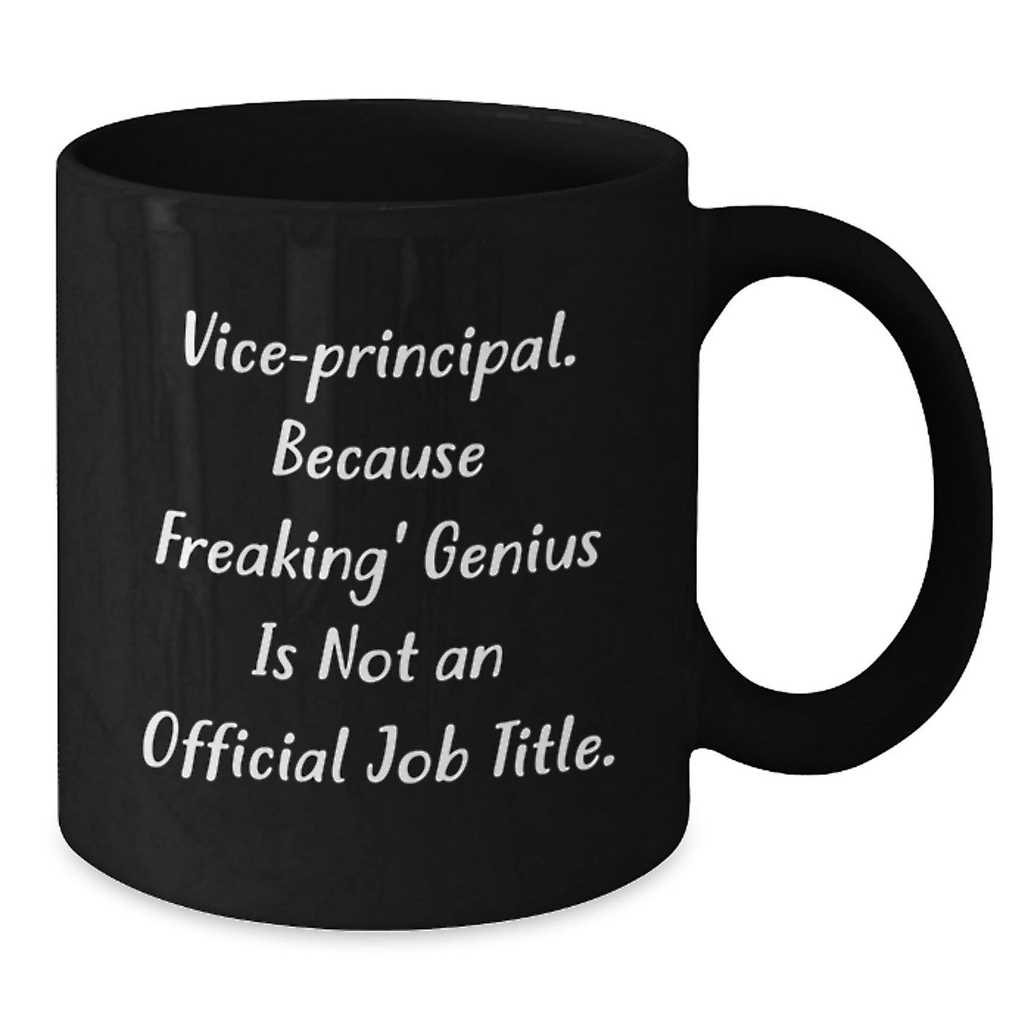 Funny Vice-principal Gifts from Friends, Black Coffee Mugs for Vice-principal, Vice-principal Because Freaking' genius Is Not An Official Job Title. Mug - Additional