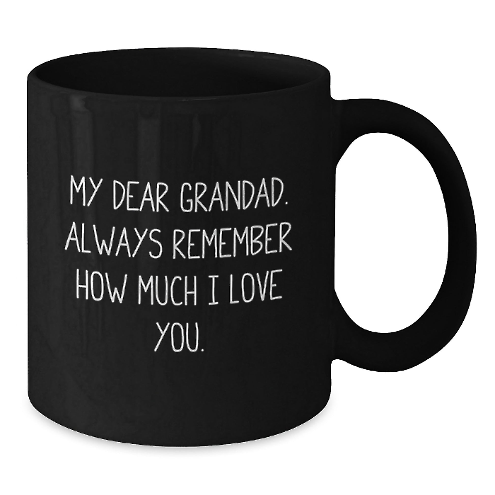 Grandad Gifts - Funny Inspirational Black Coffee Mug for Men, Gifts from Family, Gifts for Grandad, Always Remember How Much I Love You. - Additional