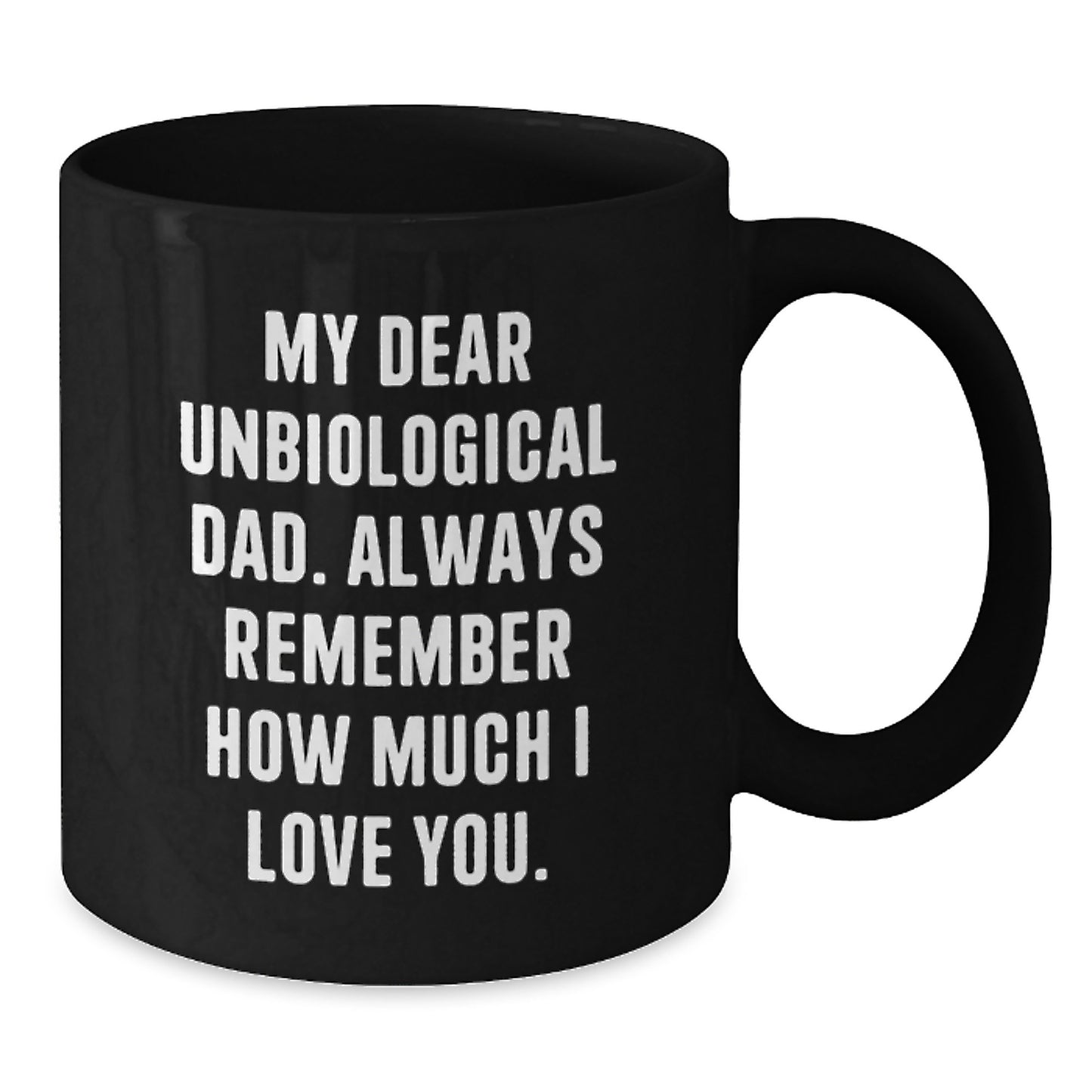 Funny Unbiological Dad Gifts from Men to Unbiological Dad on Christmas Unique Gifts - Unbiological Dad Black Coffee Mug with Inspirational Quote - Additional