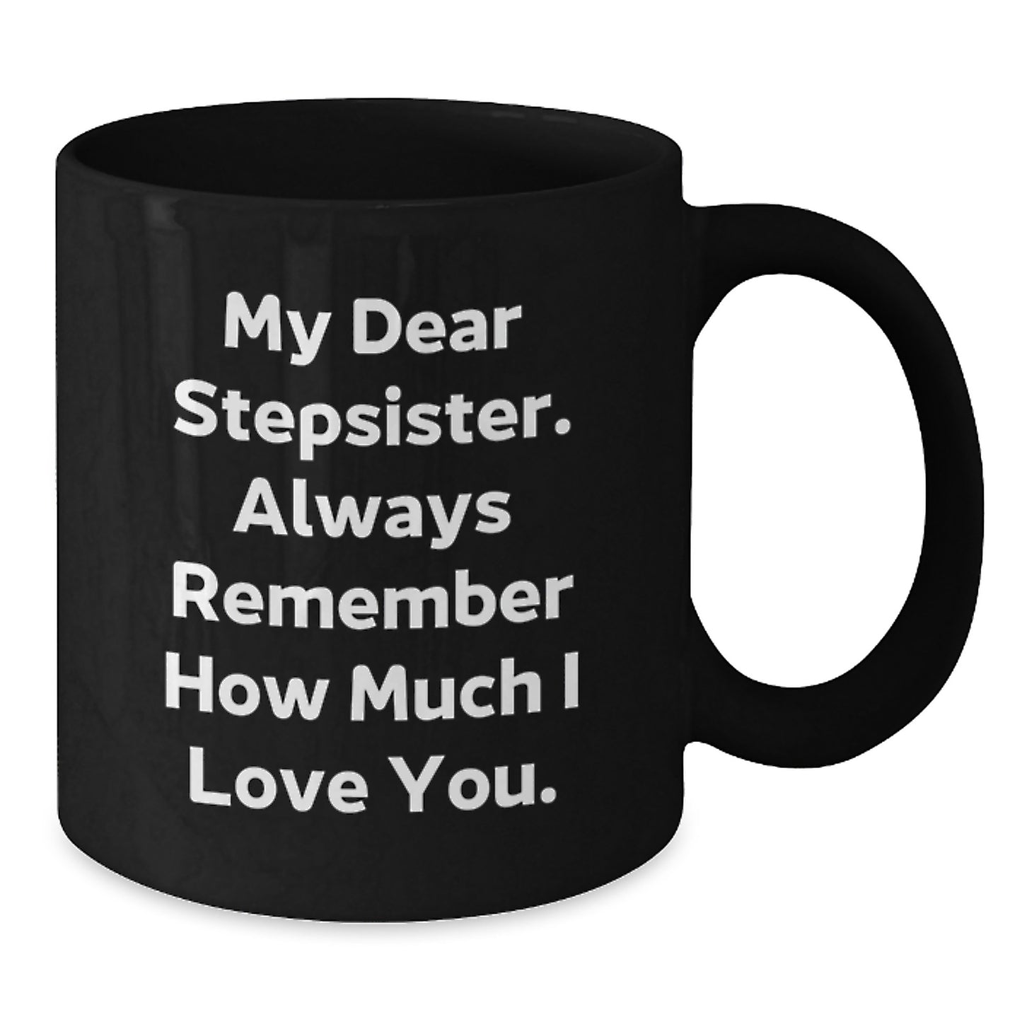 Funny Stepsister Gifts from Men to Women Graduation Unique Ideas for Stepsister Black Coffee Mug - Additional