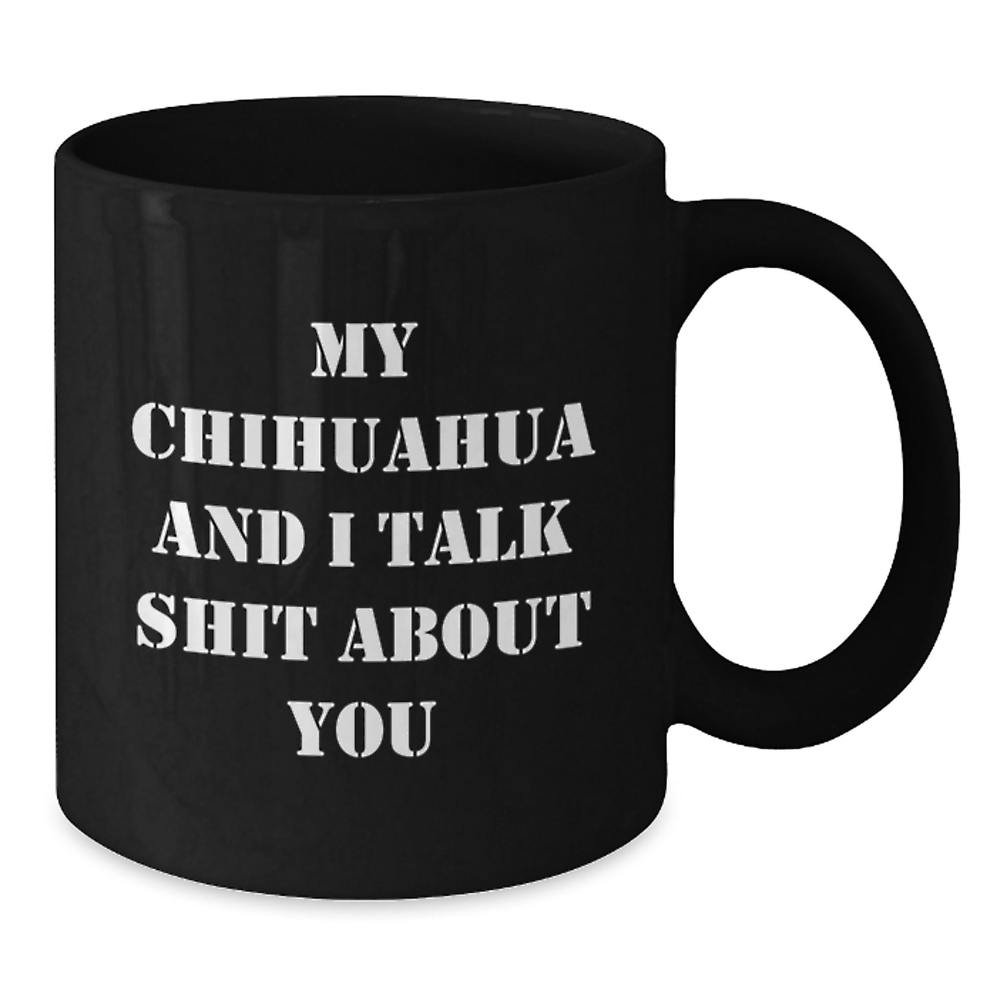 Chihuahua Dog Lover's Funny Mug, Gifts for Chihuahua Dog Owners from Friends, Men, Women, Family, Christmas Unique Mug - Additional
